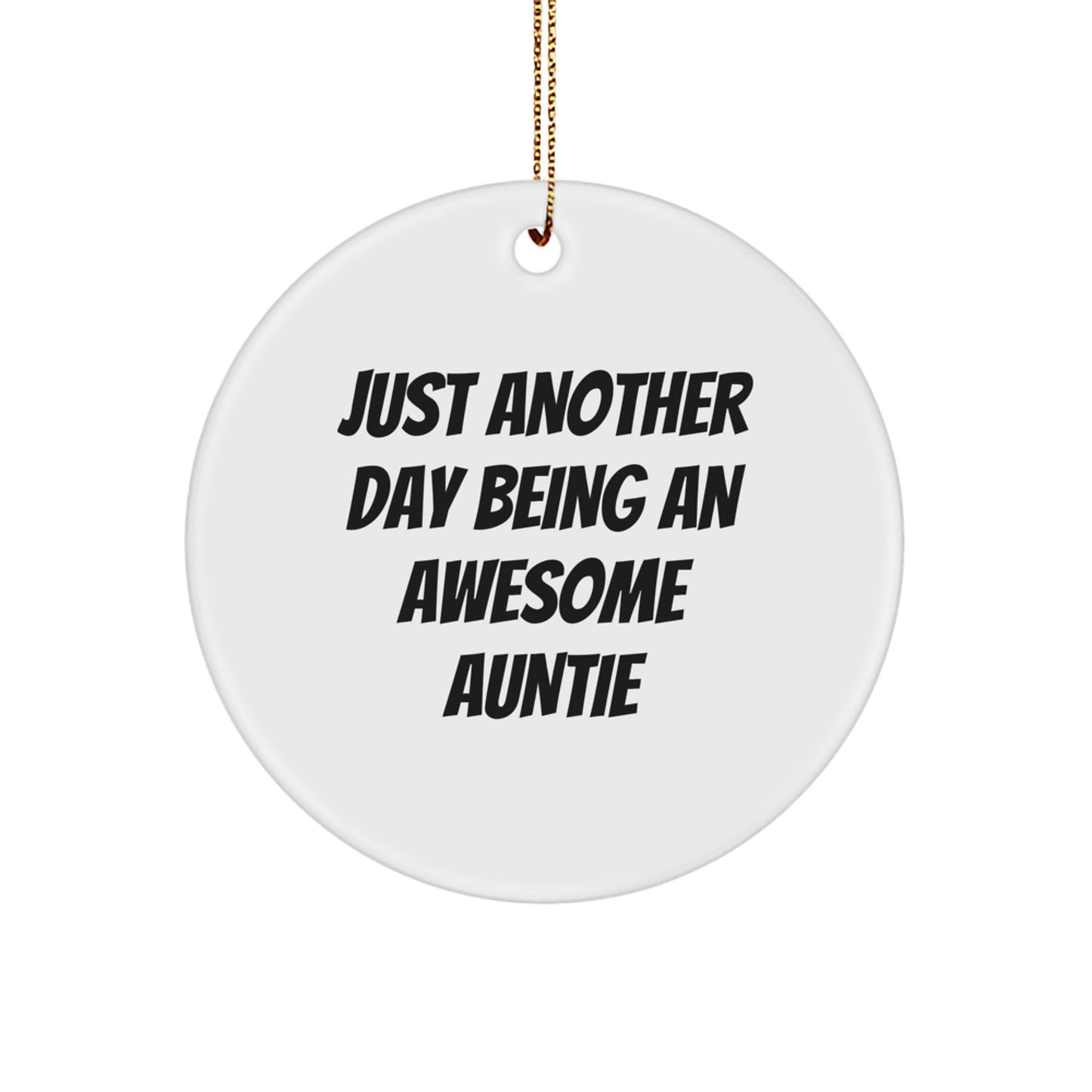 Funny Auntie Gifts Circle Ornament 'Just Another Day Being An Awesome Auntie' - Gifts from Family for Auntie - Unique Christmas Unique Gifts - Image 1