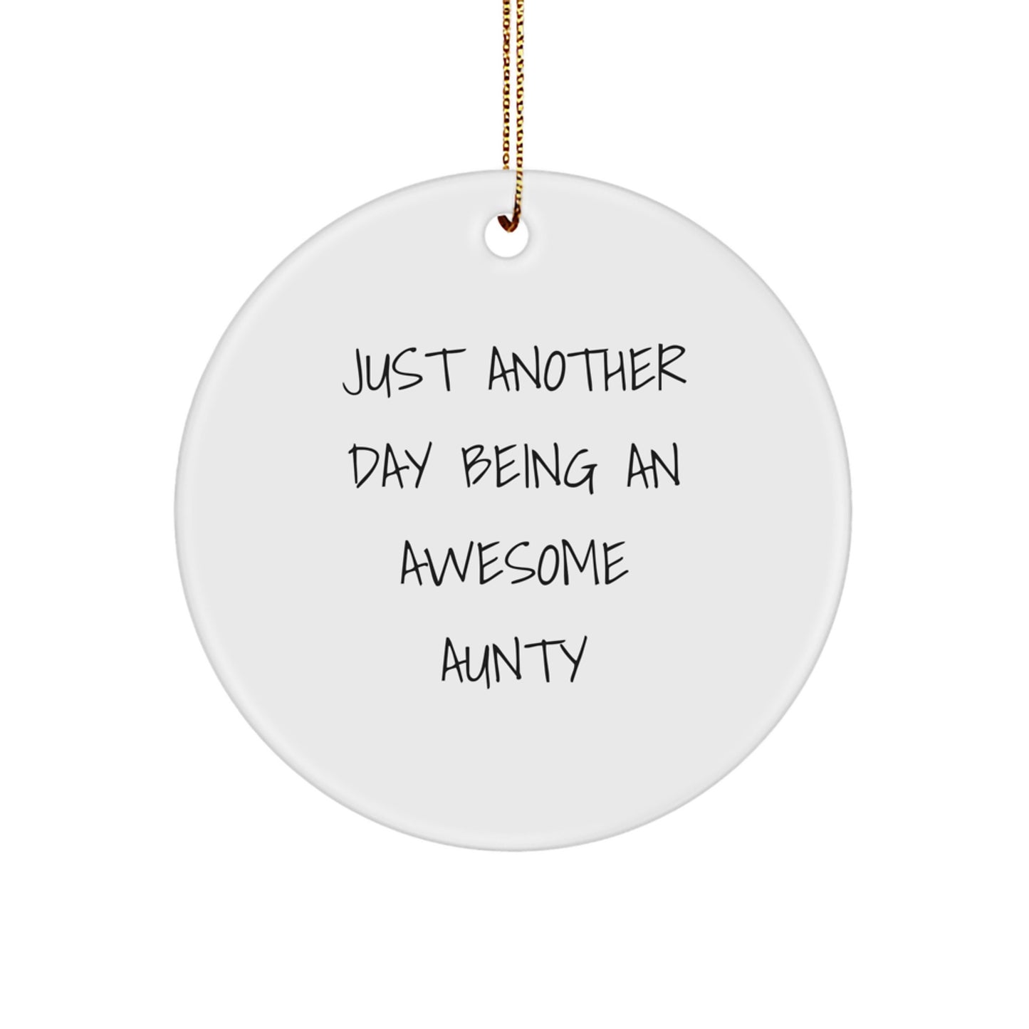 Funny Aunty Gifts for Women, Circle Ornament with Quote Just Another Day Being An Awesome Aunty, Gifts from Family - Image 1