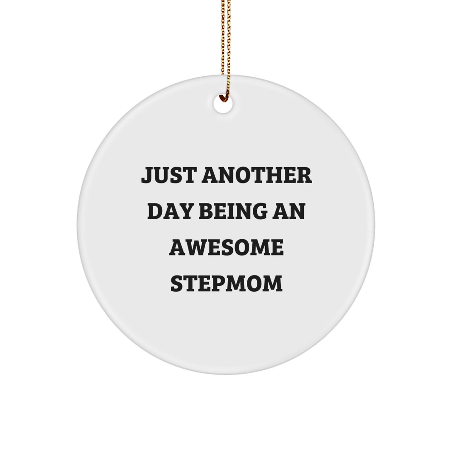 Funny Stepmom Gifts Just Another Day Being An Awesome Stepmom Circle Ornament for Christmas - Image 1