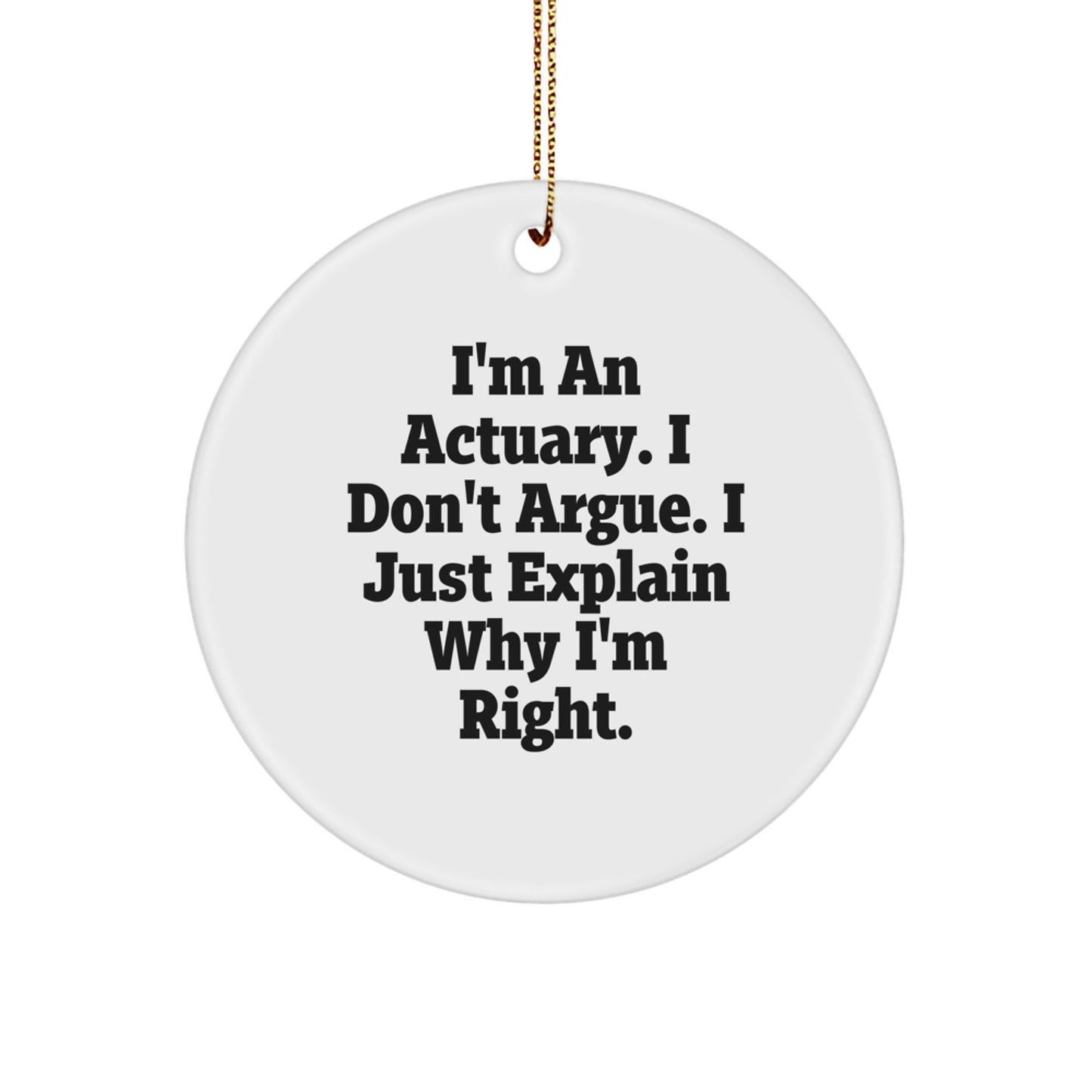 Actuary Christmas Unique Gift for Friends - Funny Circle Ornament with Gold Cord - Gifts from Actuary Lovers for Actuary Colleagues - Image 1
