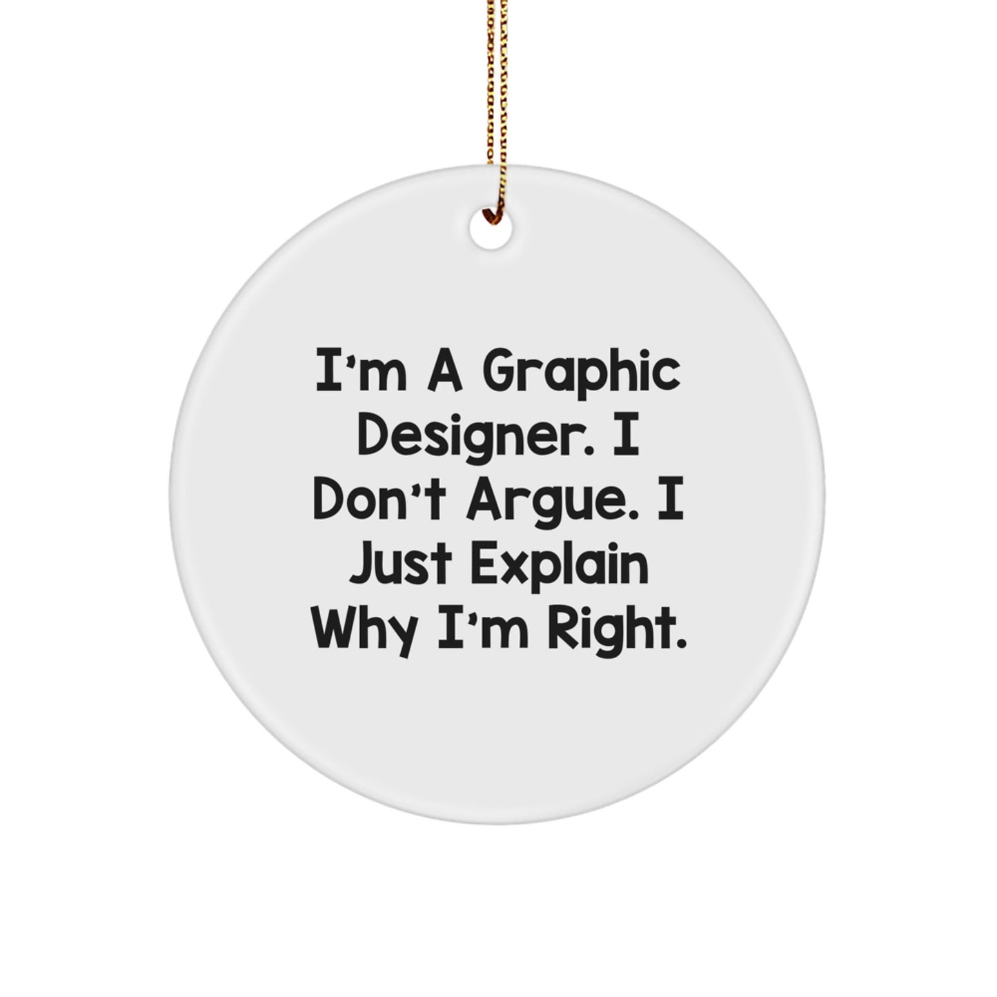 Graphic Designer Gifts from Friends, Family, or Coworkers, Unique Circle Ornament with Funny Quote, Christmas Decorations for Men or Women - Image 1