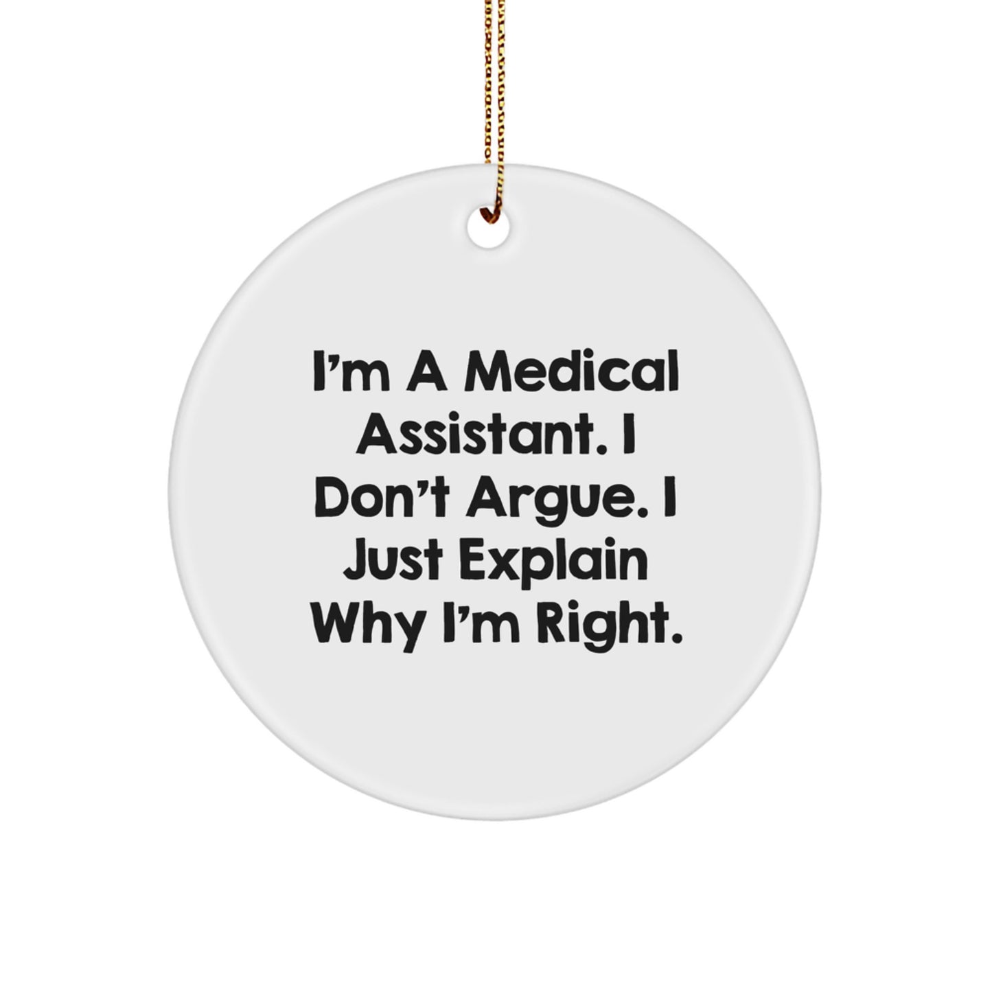 Medical Assistant Gifts, Funny Quote Circle Ornament, Gifts from Friends for Medical Assistant, Christmas Unique Gift for Him/Her - Image 1