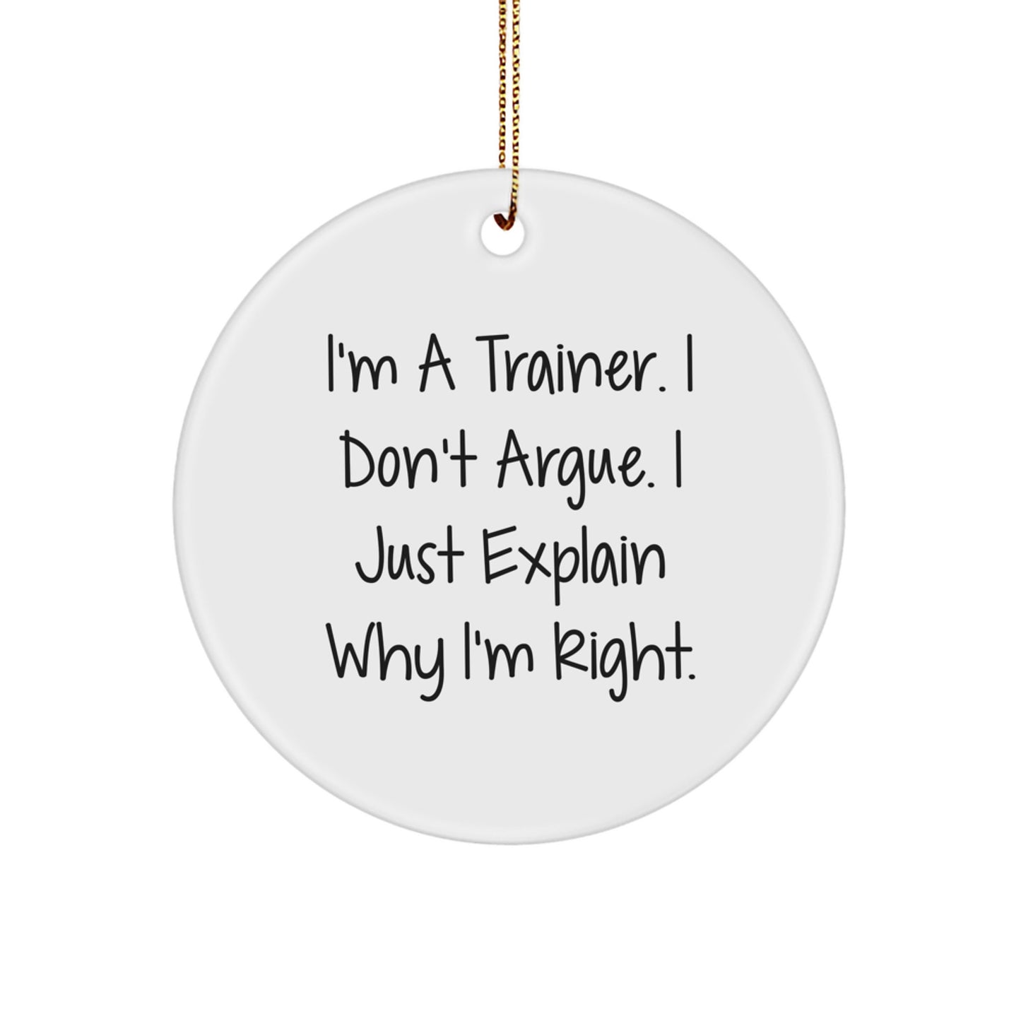 Christmas Unique Gifts for Trainer, Funny Trainer Quotes, Circle Ornament, Gifts from Family, Friends, and Coworkers - Image 1
