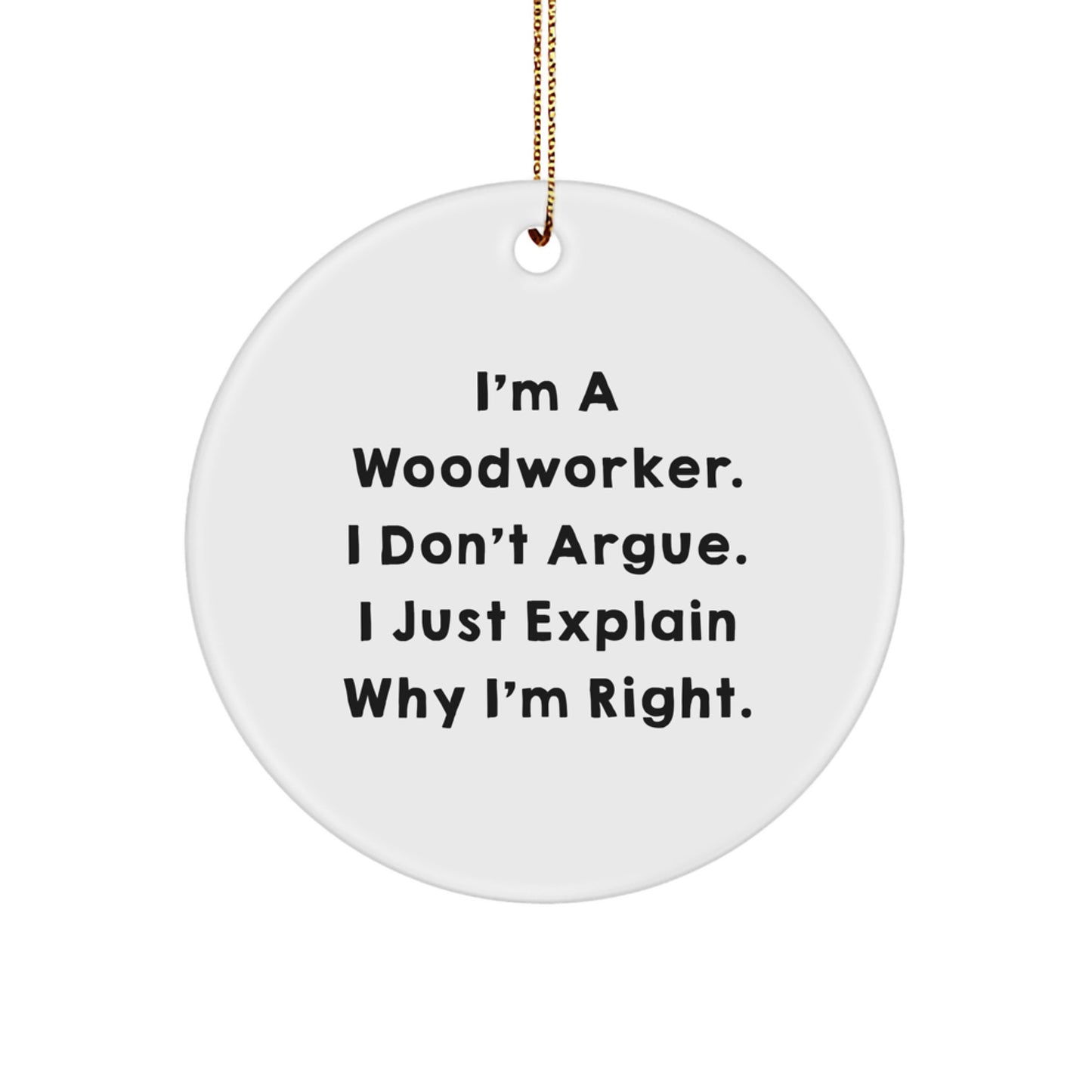 Woodworker Christmas Circle Ornament Gift for Him Funny Quote White Color - Image 1