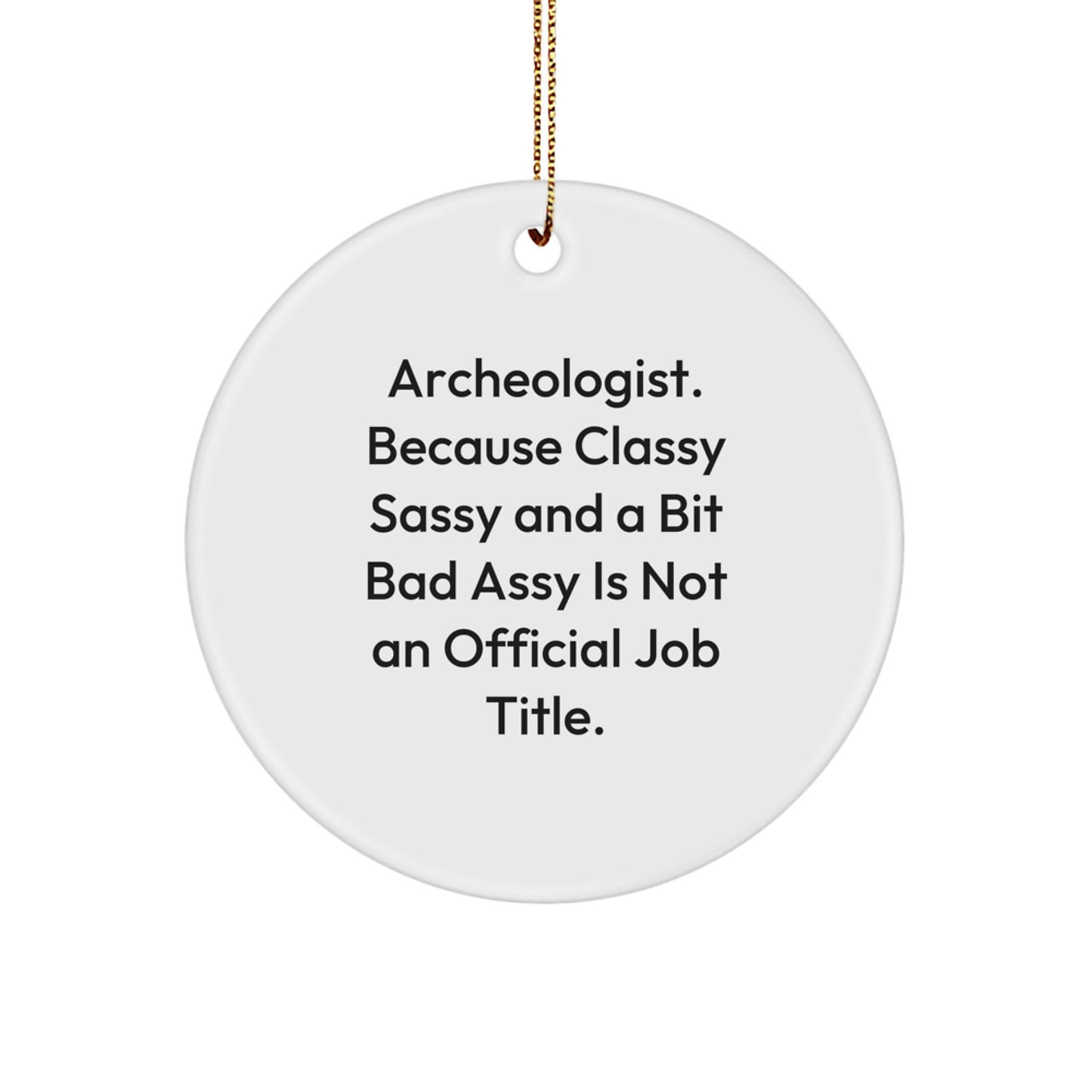 Funny Archeologist Gifts, Archeologist Circle Ornament, Christmas Unique Ornaments for Archeologist Friends, Gifts from Friends to Archeologist - Image 1