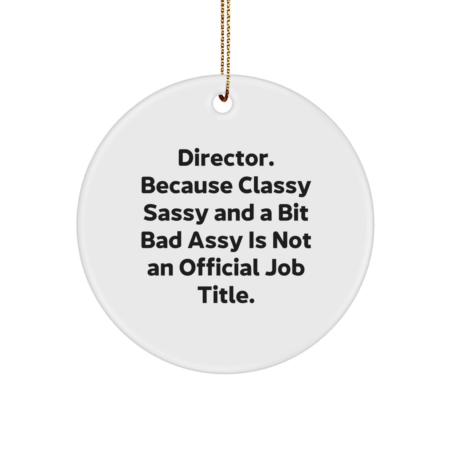 Funny Director Gifts, Circle Ornament, Christmas Quote, Gifts from Men, Gifts for Director, Unique Director Accessories, White MDF Circle Ornament with High-Gloss Finish - Image 1