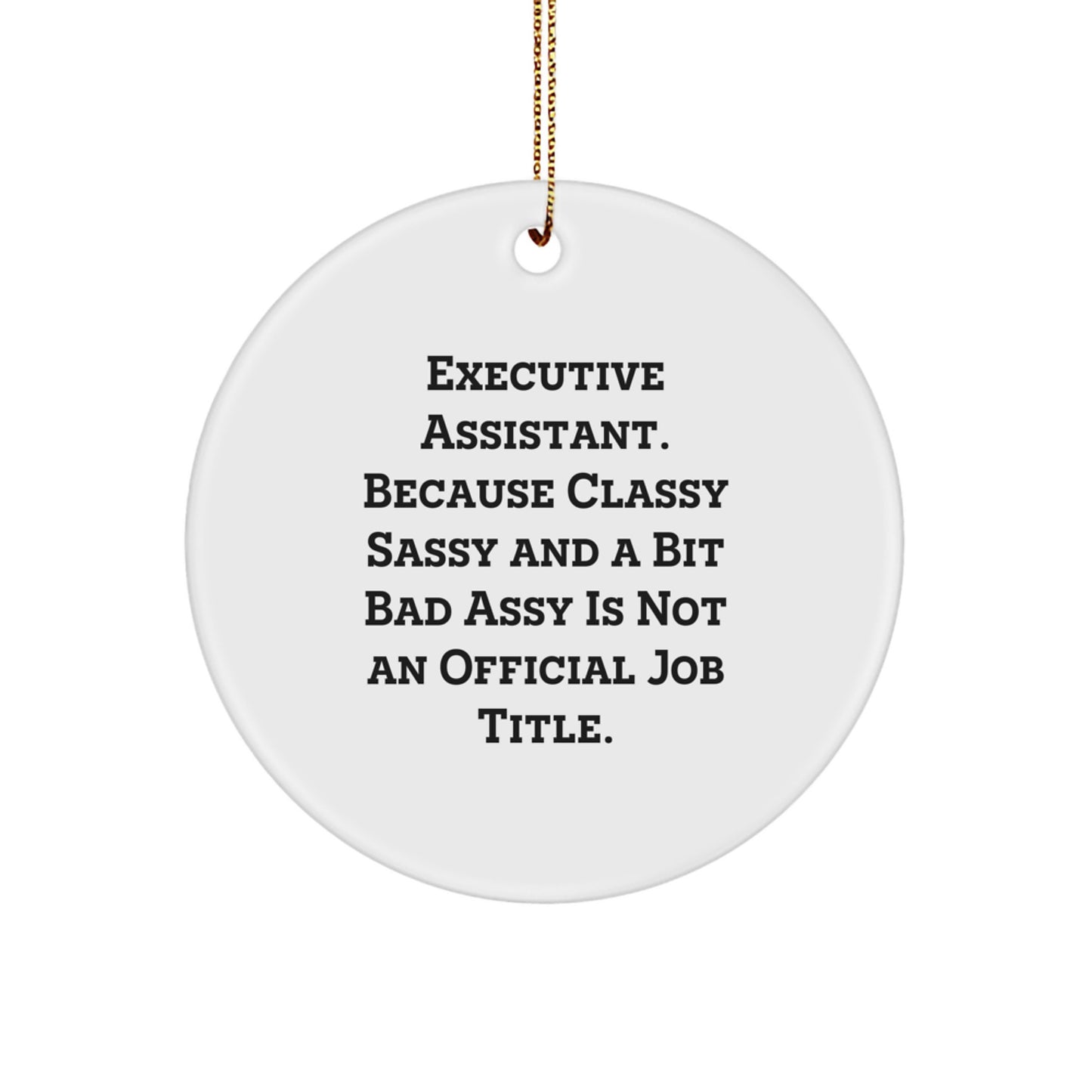 Executive Assistant Gifts from Friends - Classy Sassy And A Bit Fearlessy, Unique Circle Ornaments for Christmas - Image 1