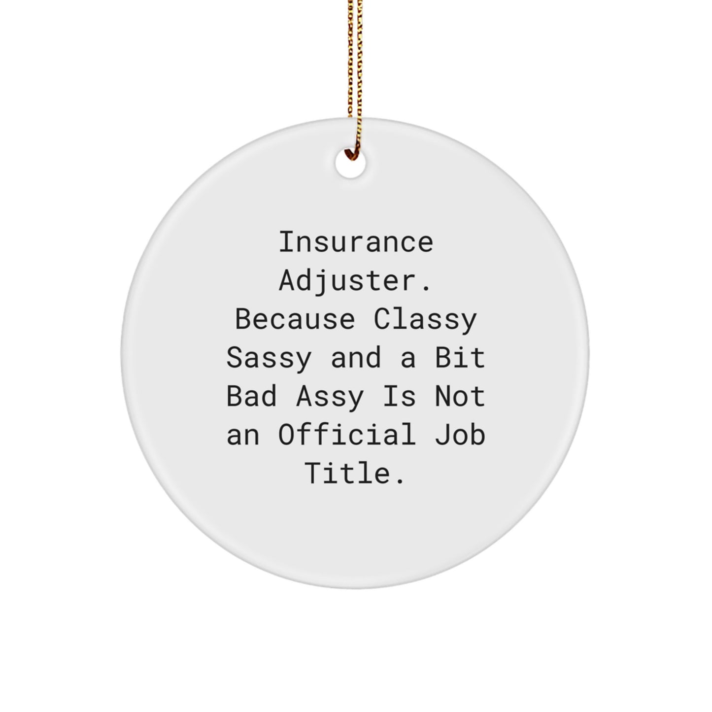 Insurance Adjuster Circle Ornament Gifts from Friends and Family, Funny Quotes, Christmas Unique Gifts for Insurance Adjuster, Circle Ornament - Image 1