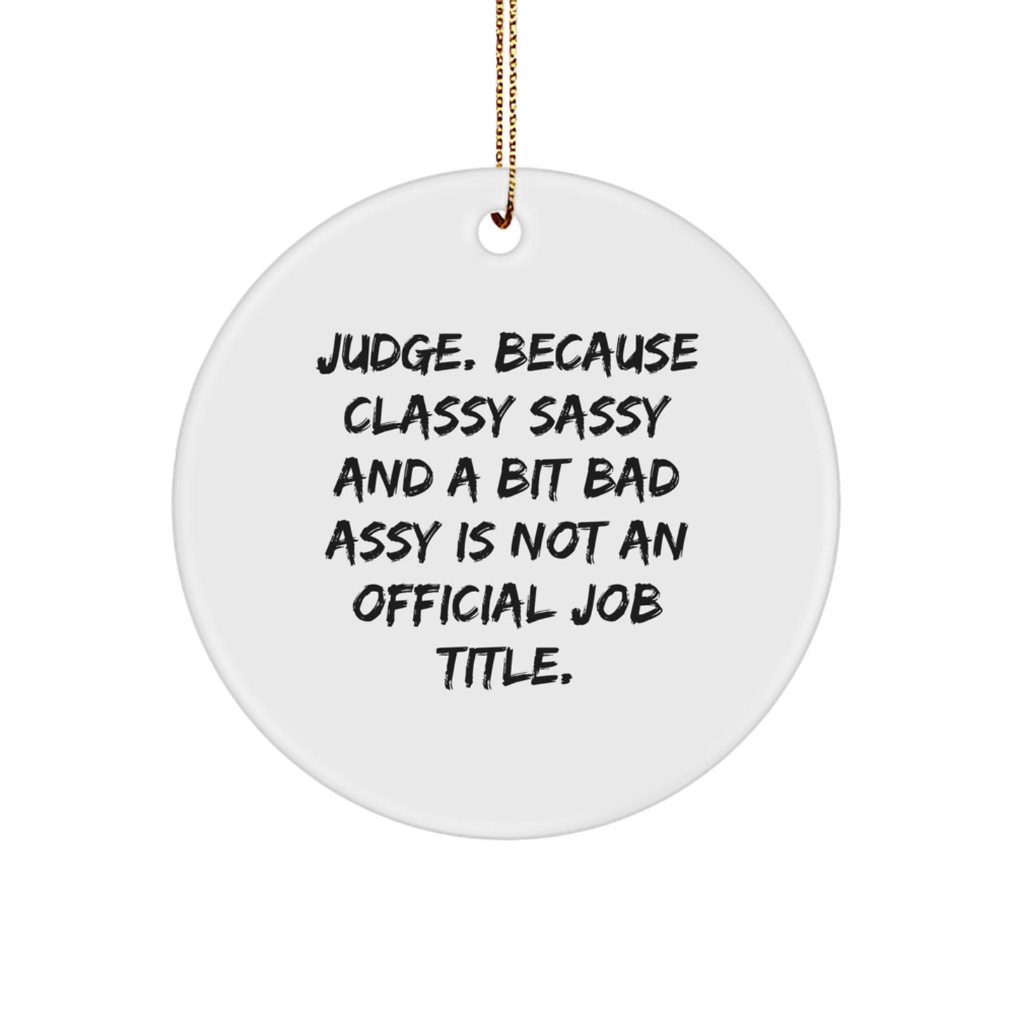 Funny Judge Gifts, Circle Ornament for Judge, Judge Christmas Unique Gifts from Friends, Judge Men's Circle Ornament - Image 1