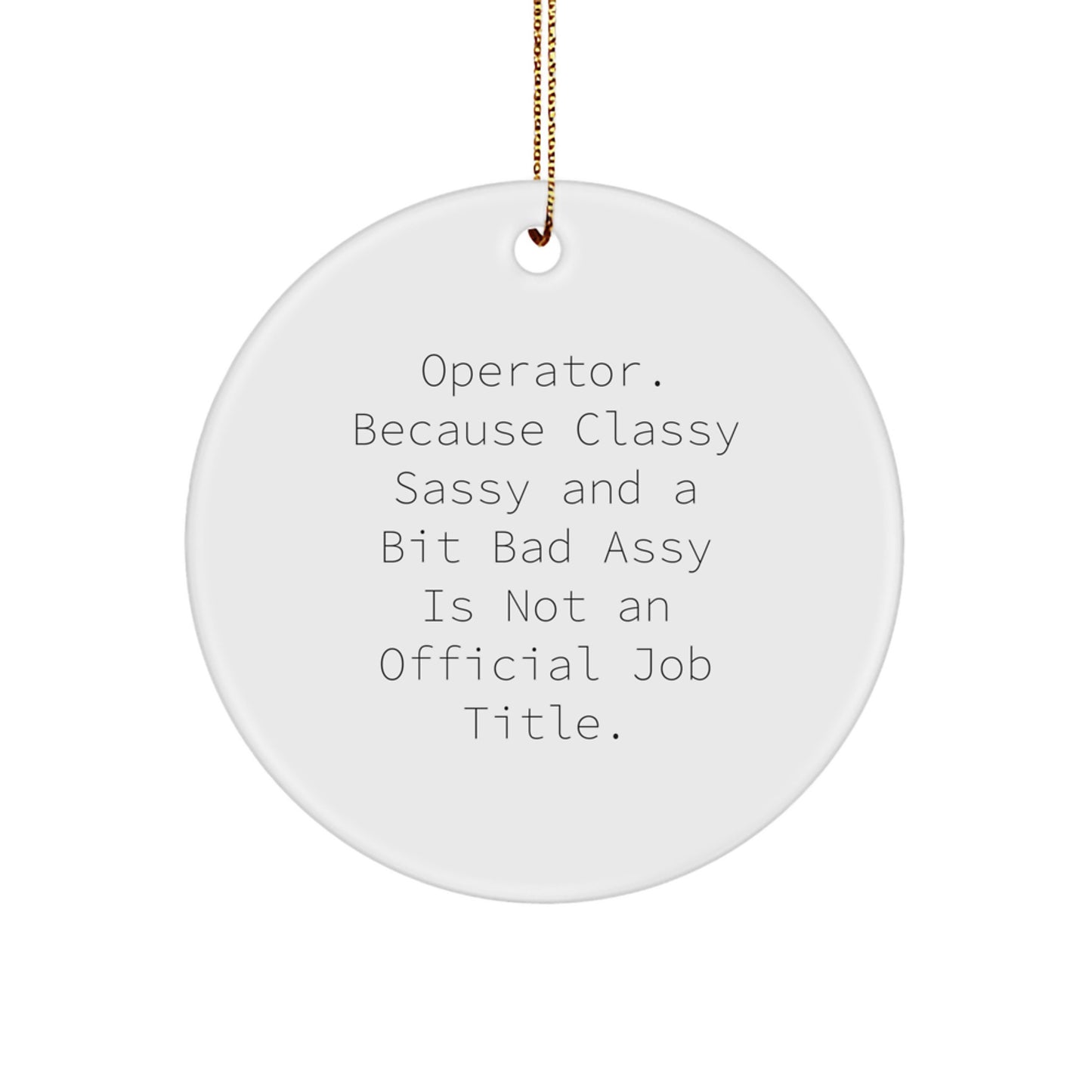 Operator Gifts from Men, Operator Christmas Unique Ornaments for Women Friends, Funny Circle Ornament - Image 1
