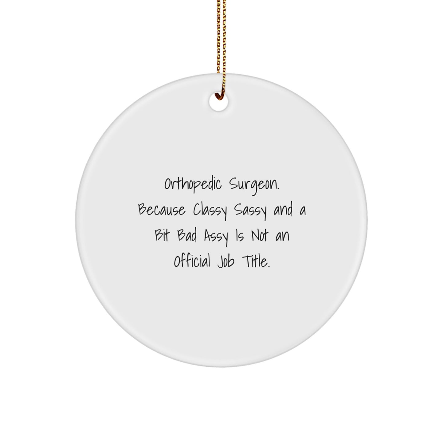 Funny Orthopedic Surgeon Gifts for Him - Orthopedic Surgeon Humor Circle Ornament, Gifts from Men, Unique Christmas Memorable Presents for Orthopedic Surgeon Friends - Image 1
