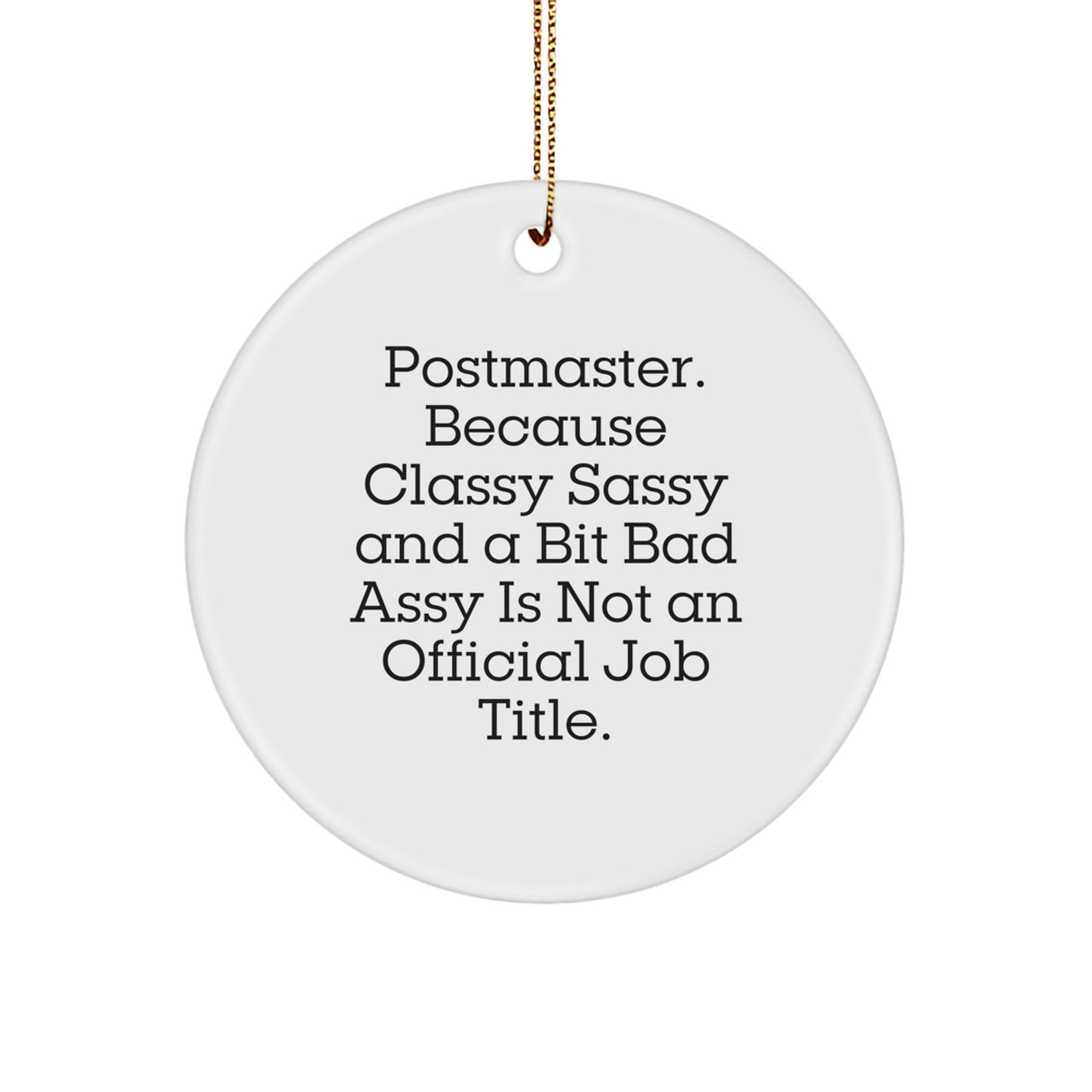 Funny Postmaster Gifts from Friends for Christmas - Circle Ornament with Quote - Image 1