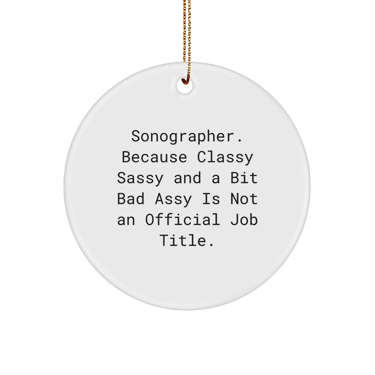 Funny Sonographer Gifts for Women - Circle Ornament with Sonographer Quote - Christmas Unique Ornaments for Sonographers - Image 1