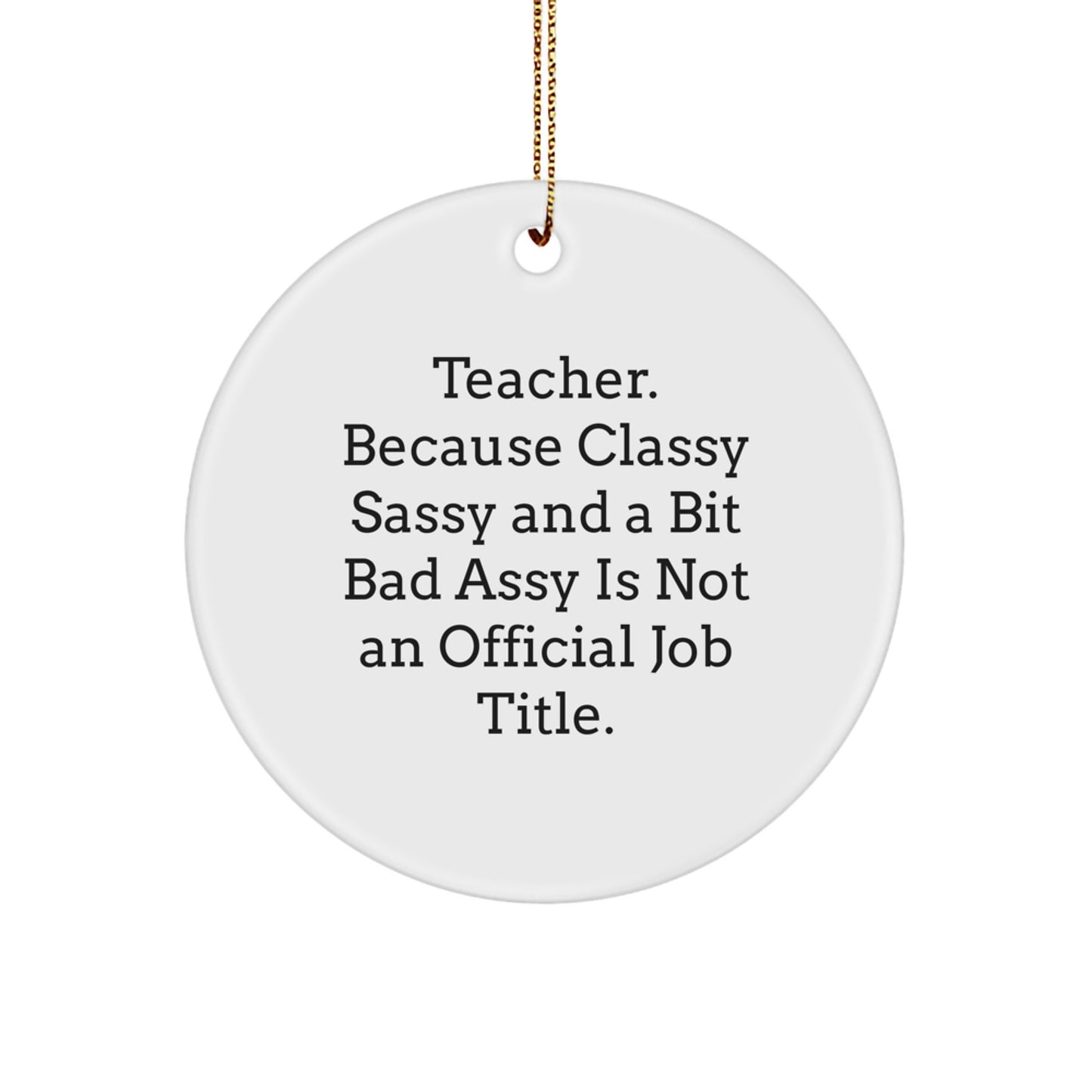 Teacher Keepsake Christmas Ornament for Him Gift – Classy Sassy - Image 1