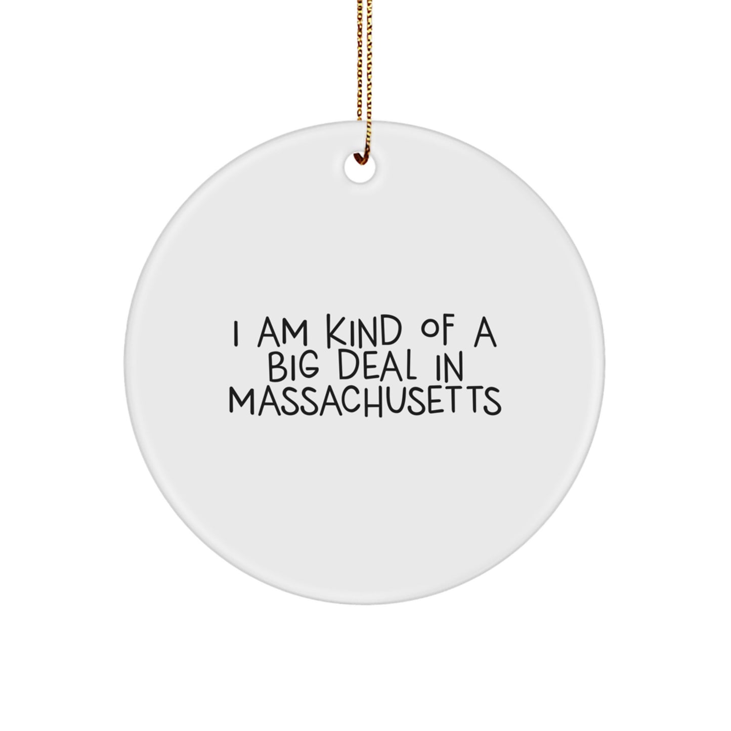 Massachusetts Christmas Unique Gifts from Friends for Men and Women - Funny I'm Kind Of A Prime Selection In Massachusetts Circle Ornament - Image 1
