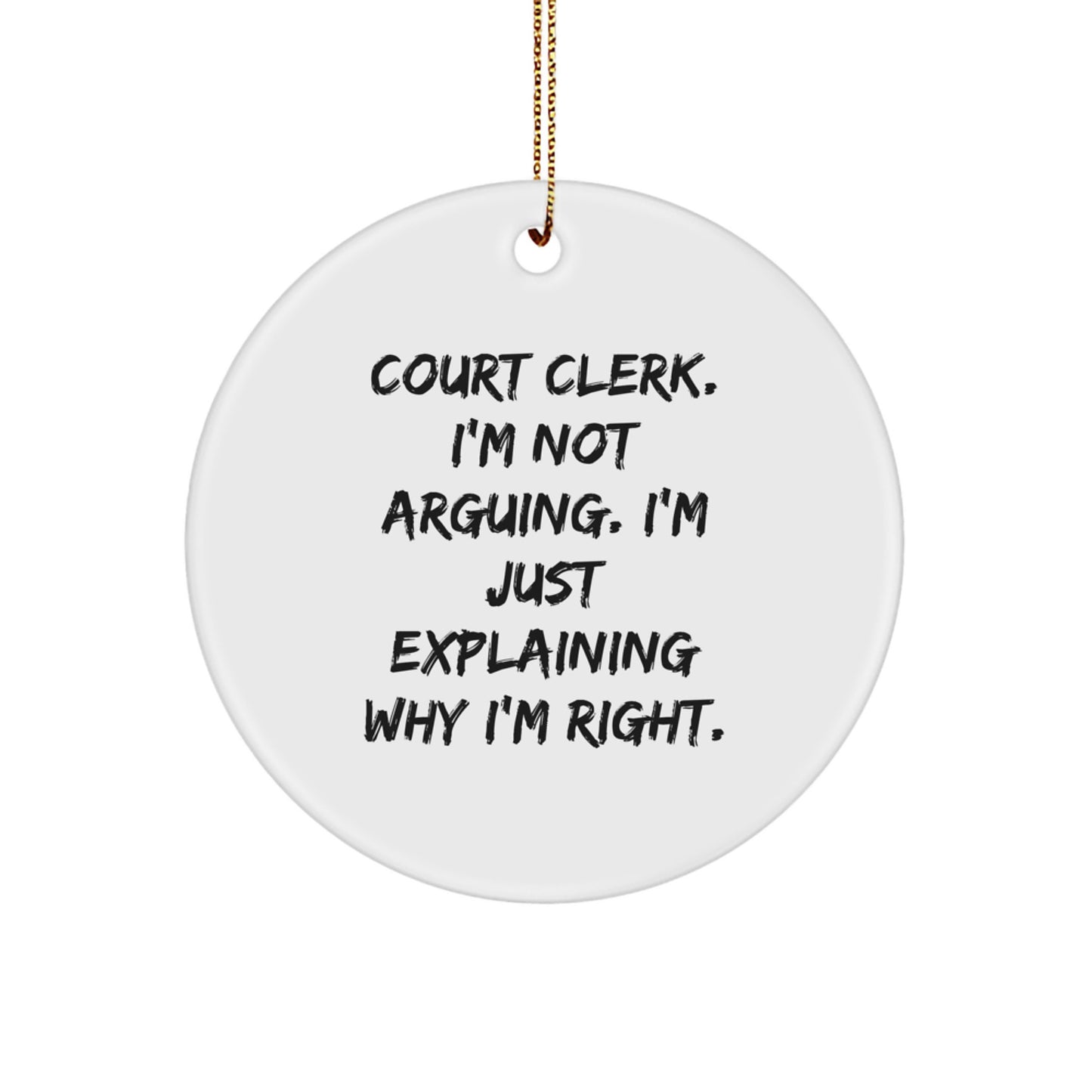 Court Clerk Humor Circle Ornament, Gifts from Friends for Men or Women, Funny Quote, Christmas Unique Finds - Image 1