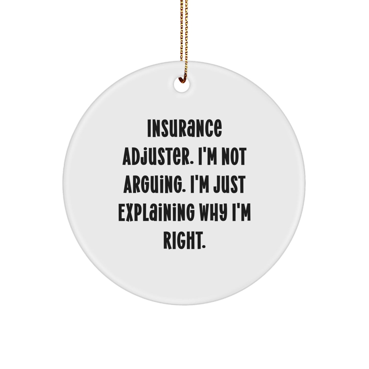 Insurance Adjuster Gifts from Friends - Funny Quote Circle Ornament for Christmas - Gifts for Insurance Adjuster - Image 1