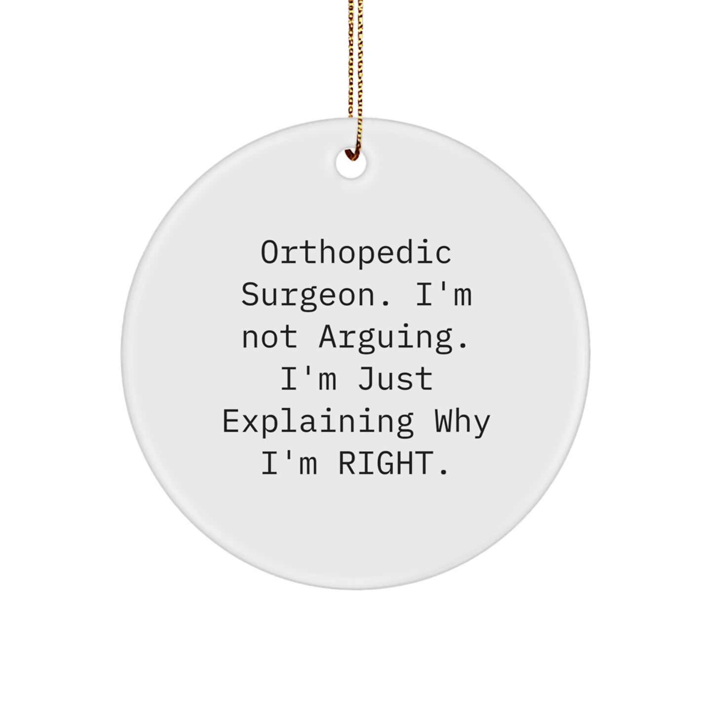 Funny Orthopedic Surgeon Christmas Unique Gifts from Family, Circle Ornament for Orthopedic Surgeon, Humorous Gift - Image 1