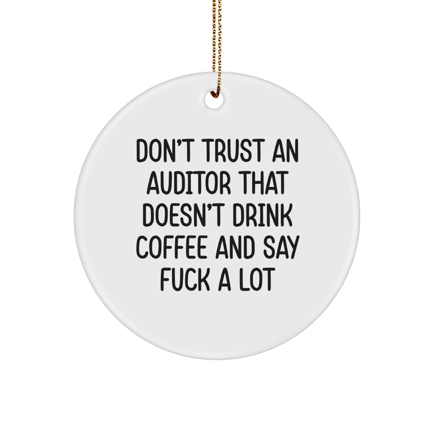 Funny Quotes for Auditors, Circle Ornament Gift Ideas from Friends, Cute Christmas Unique Gifts for Auditor Colleagues - Image 1