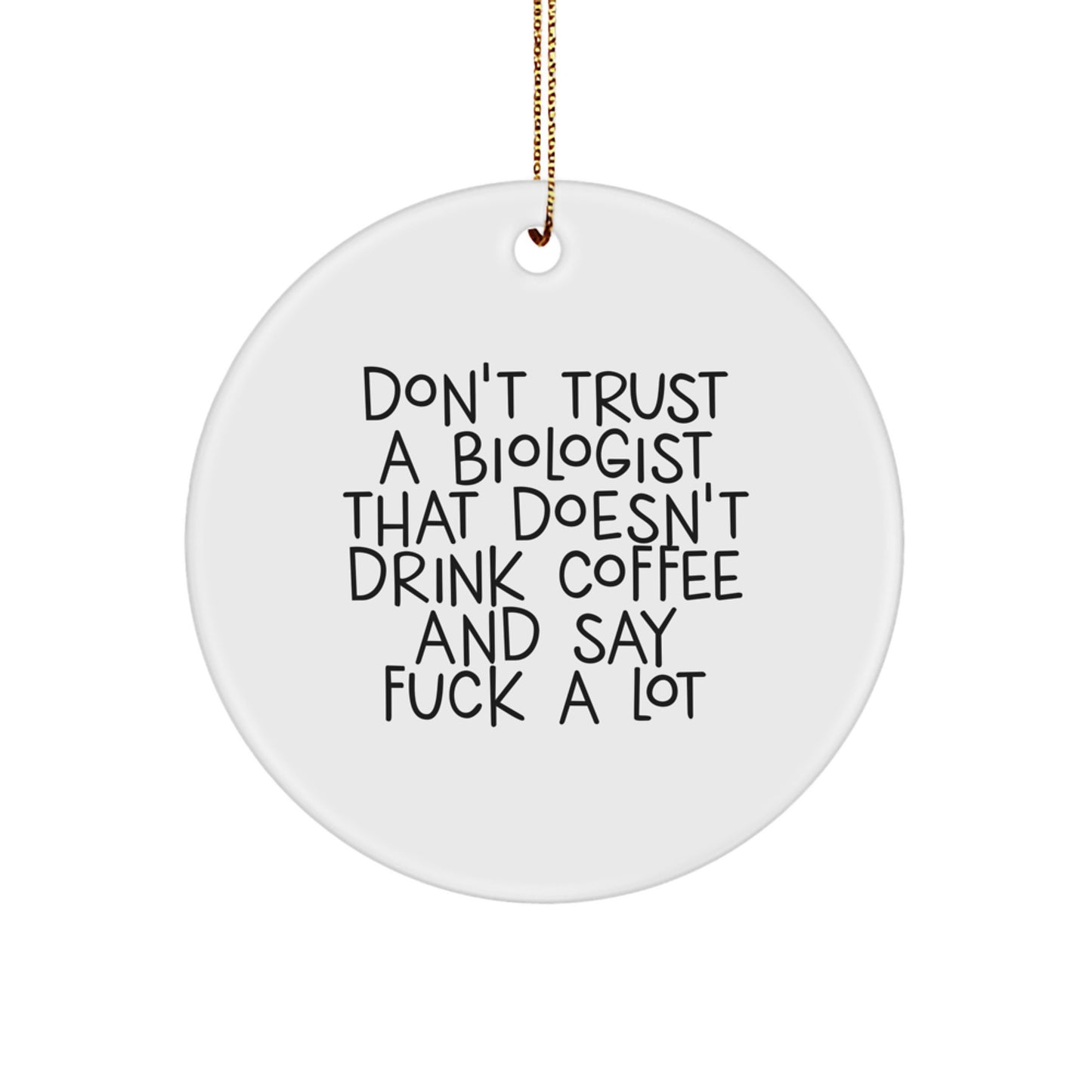 Funny Biologist Gifts for Him, Don't Trust a Biologist That Doesn't Drink Coffee and Say F Word - Christmas Unique Gifts from Friends - Image 1
