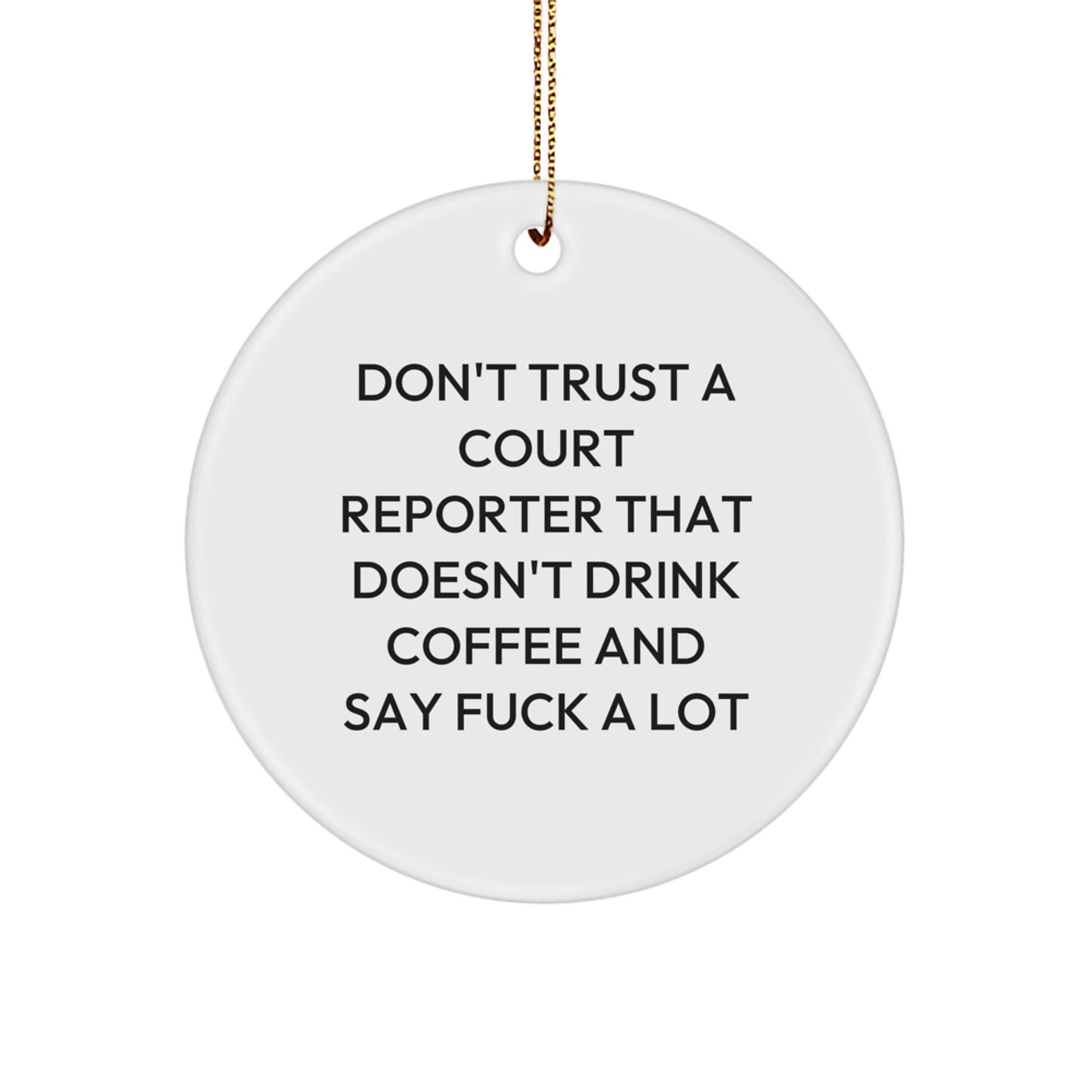 Funny Court Reporter Gifts for Men and Women - Circle Ornament with Quote - Christmas Unique Presents from Friends and Family - Image 1