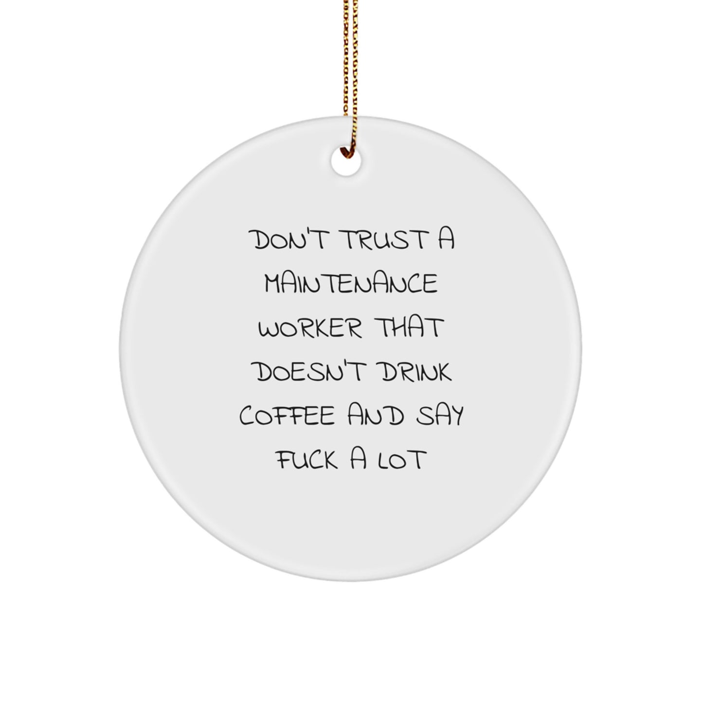Funny Maintenance Worker Gifts from Friends for Family Members - 'Don't Trust a Maintenance Worker Who Doesn't Drink Coffee and Say F--k A Lot' Christmas Unique Gifts for Men Maintenance Workers - Image 1