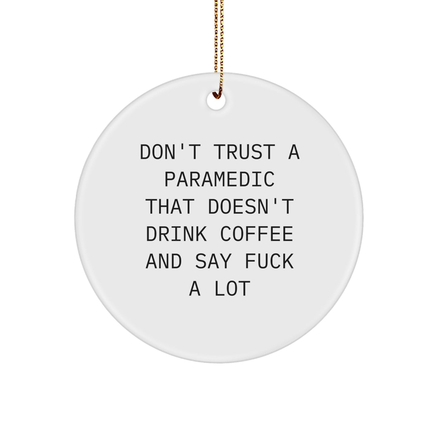 Funny Rescue Worker Circle Ornament Gifts from Friends, Rescue Worker Christmas Unique Gifts for Rescue Worker, Don't Trust a Rescue Worker That Doesn't Drink Coffee and Say F--k a Lot - Image 1