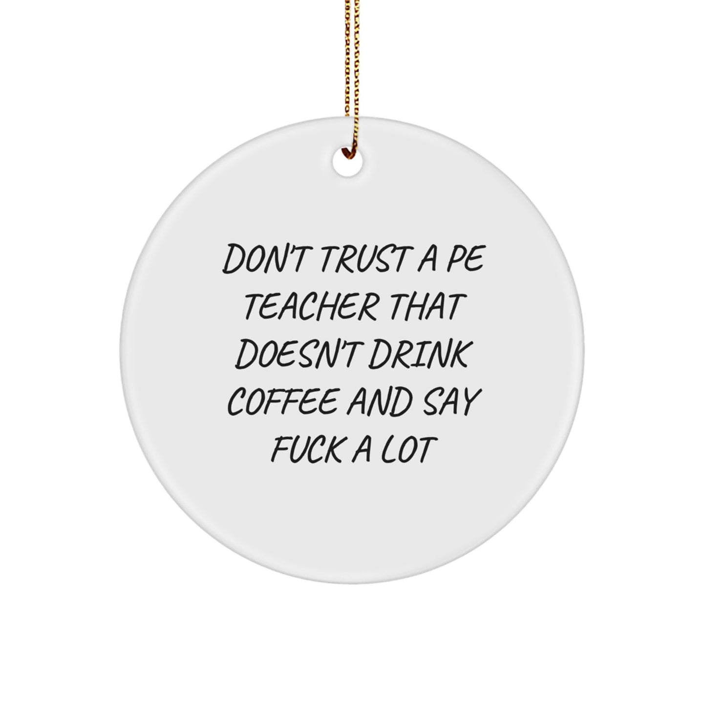 Funny PE Teacher Gifts from Friends - Circle Ornament for Christmas - Image 1
