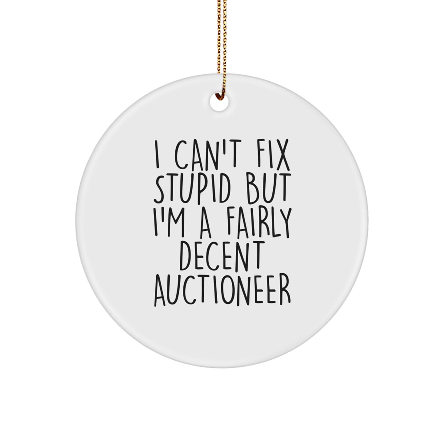 Funny Auctioneer Gifts for Men, Christmas Unique Gifts from Friends - 'I'm A Fairly Decent Auctioneer' Circle Ornament - Image 1