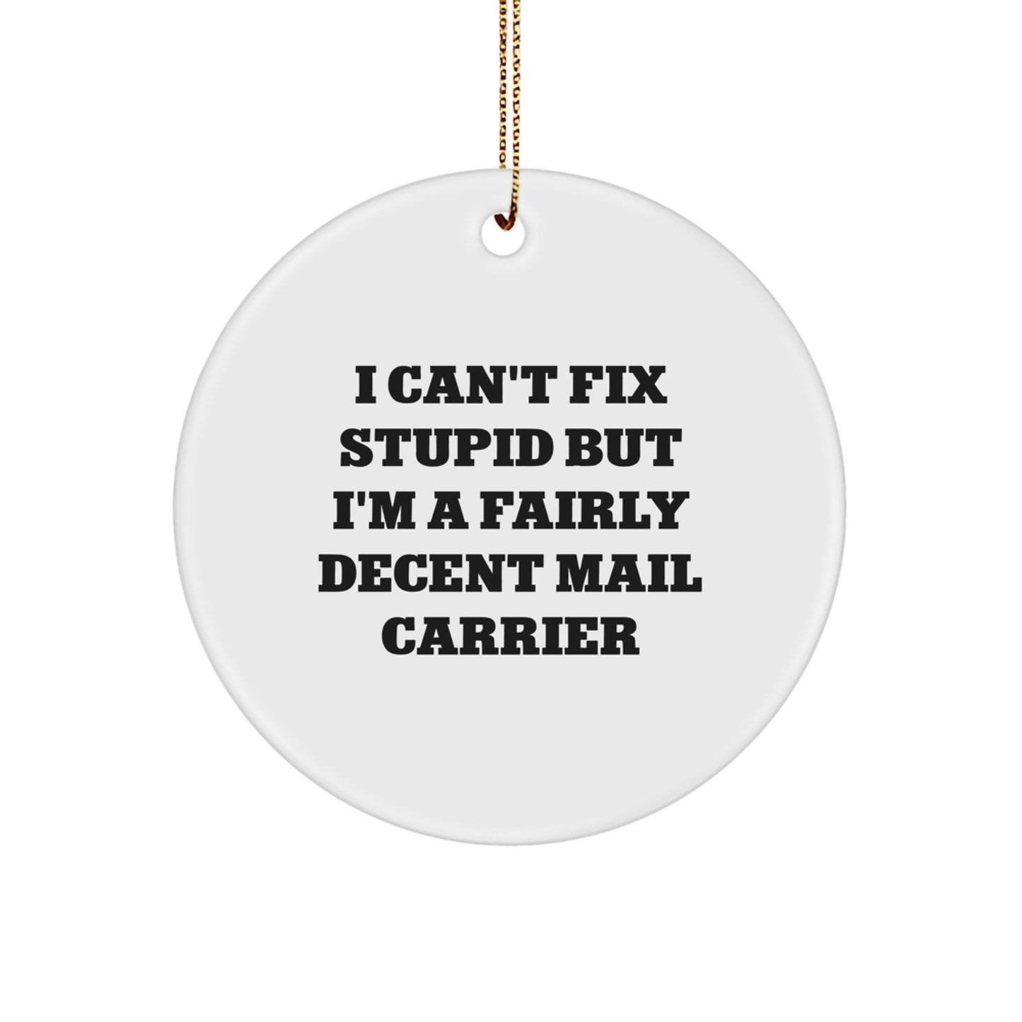 Mail Carrier Keepsake Christmas Ornament for Him Can't Fix Stupid Gift - Image 1