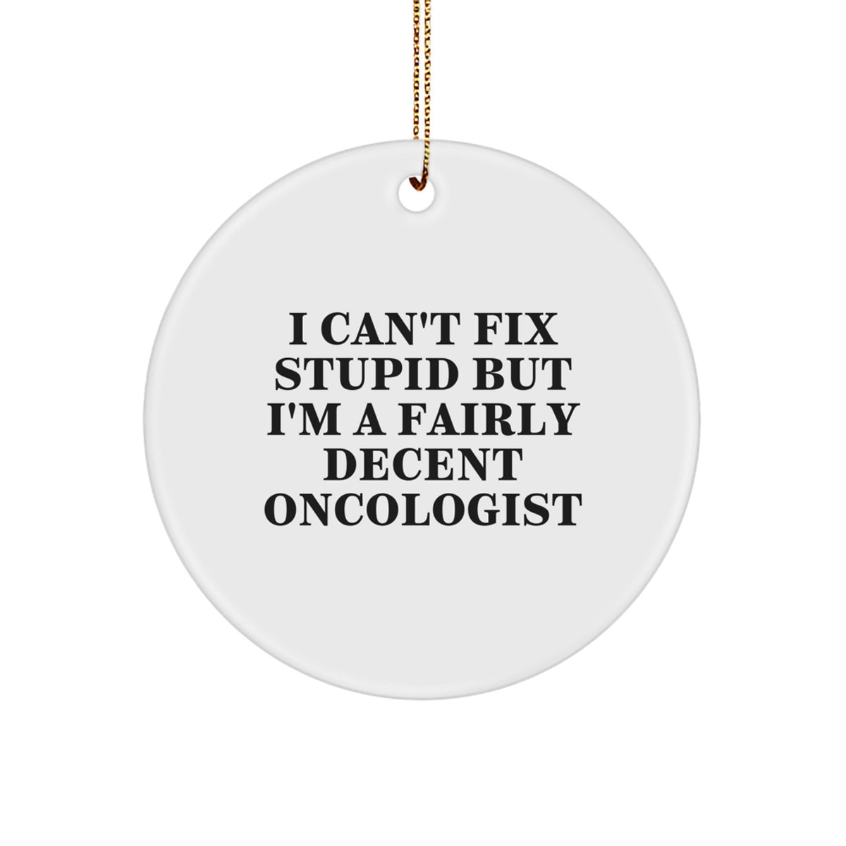 Christmas Unique Gift Oncologist Ornament for Her, Present – Funny Quote - Image 1