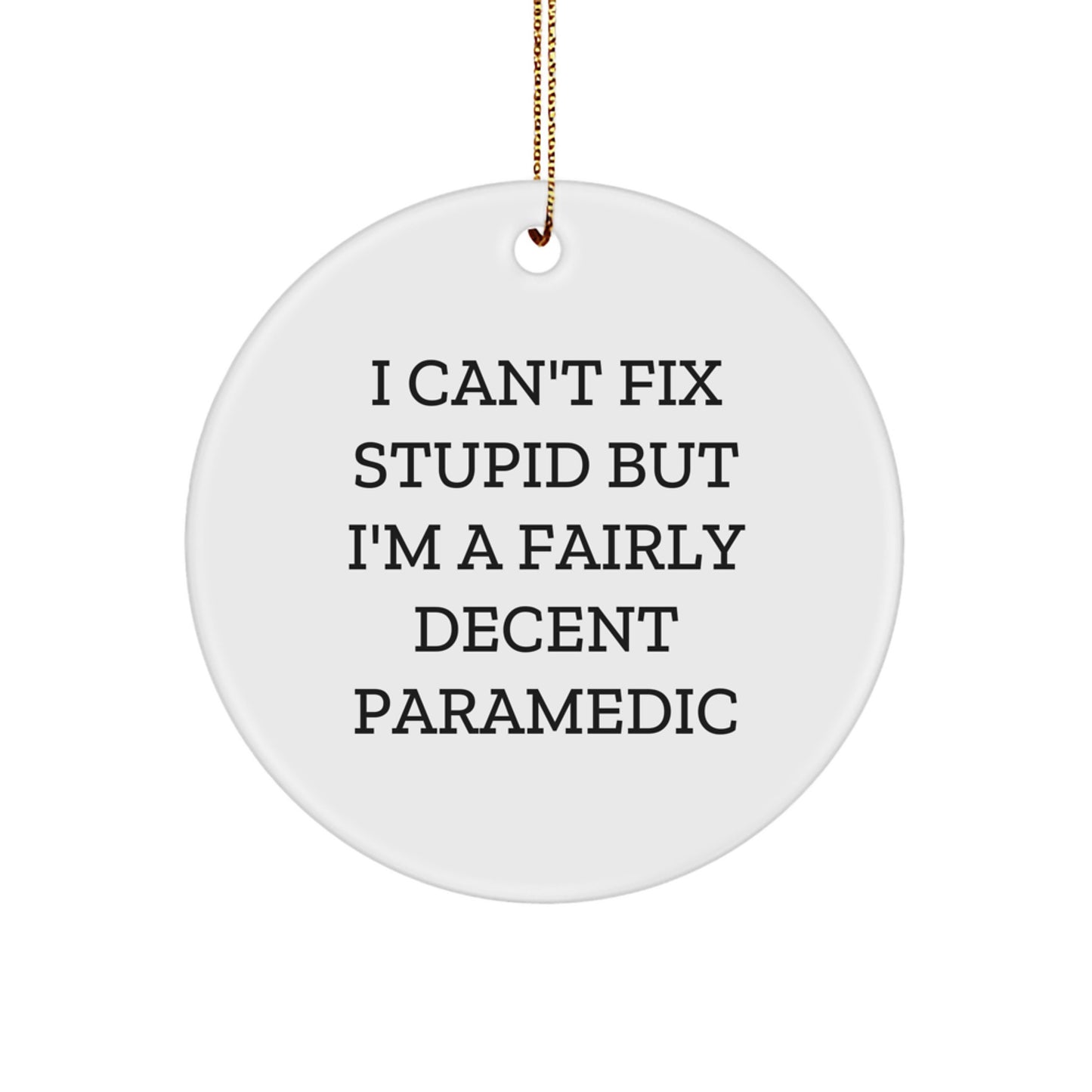 Fairly Decent Rescue Worker Holiday Gifts from Friends to Rescue Workers, Funny Circle Ornament - Image 1