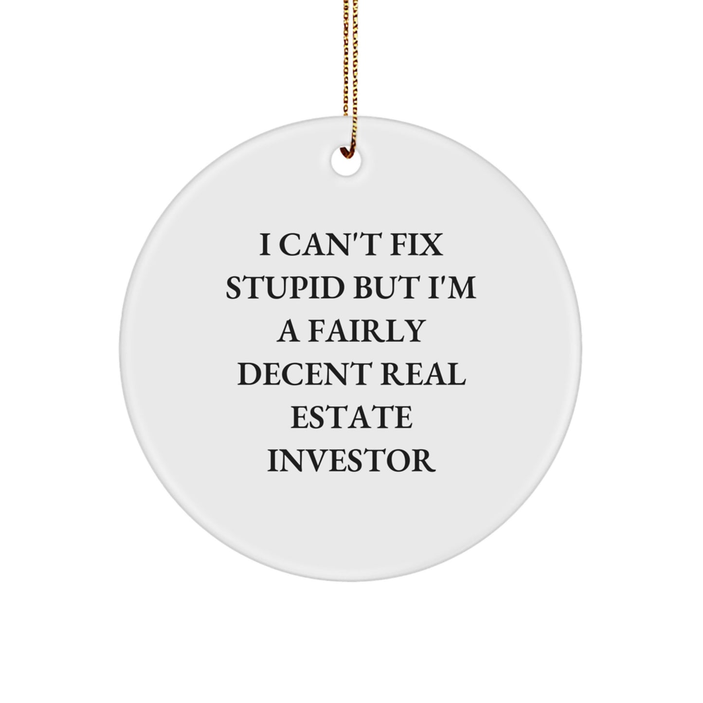 Funny Real Estate Investor Gifts from Friends and Family Men Women Coworkers - I'm A Fairly Decent Real Estate Investor Christmas Unique Gifts Circle Ornament - Image 1