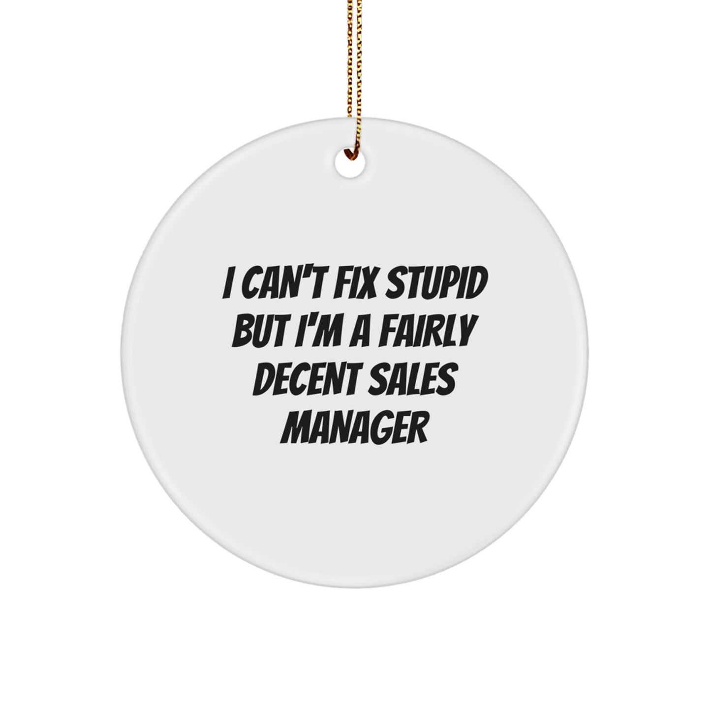 Funny Sales Manager Gifts for Men - 'I'm A Fairly Decent Sales Manager' Christmas Circle Ornament, Gifts from Friends, Family, or Coworkers to Sales Manager - Image 1