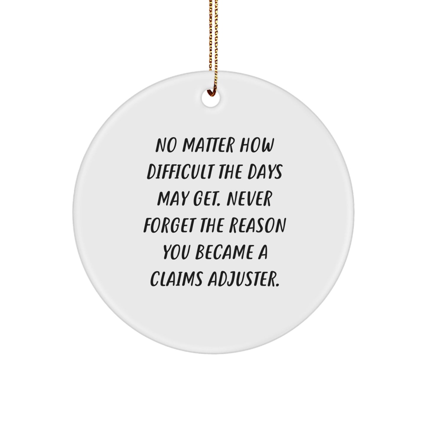 Claims Adjuster Circle Ornament Gifts from Friends - Inspirational Quote for Christmas - Image 1