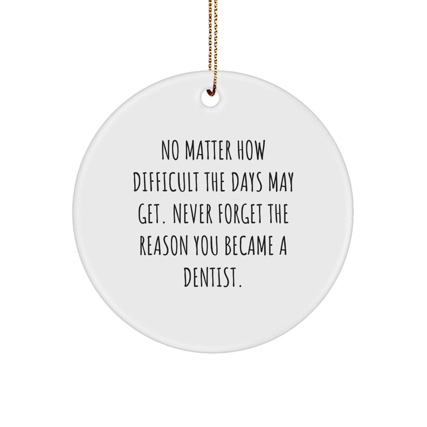 Christmas Unique Gift Dentist Circle Ornament for Her Never Forget Present - Image 1