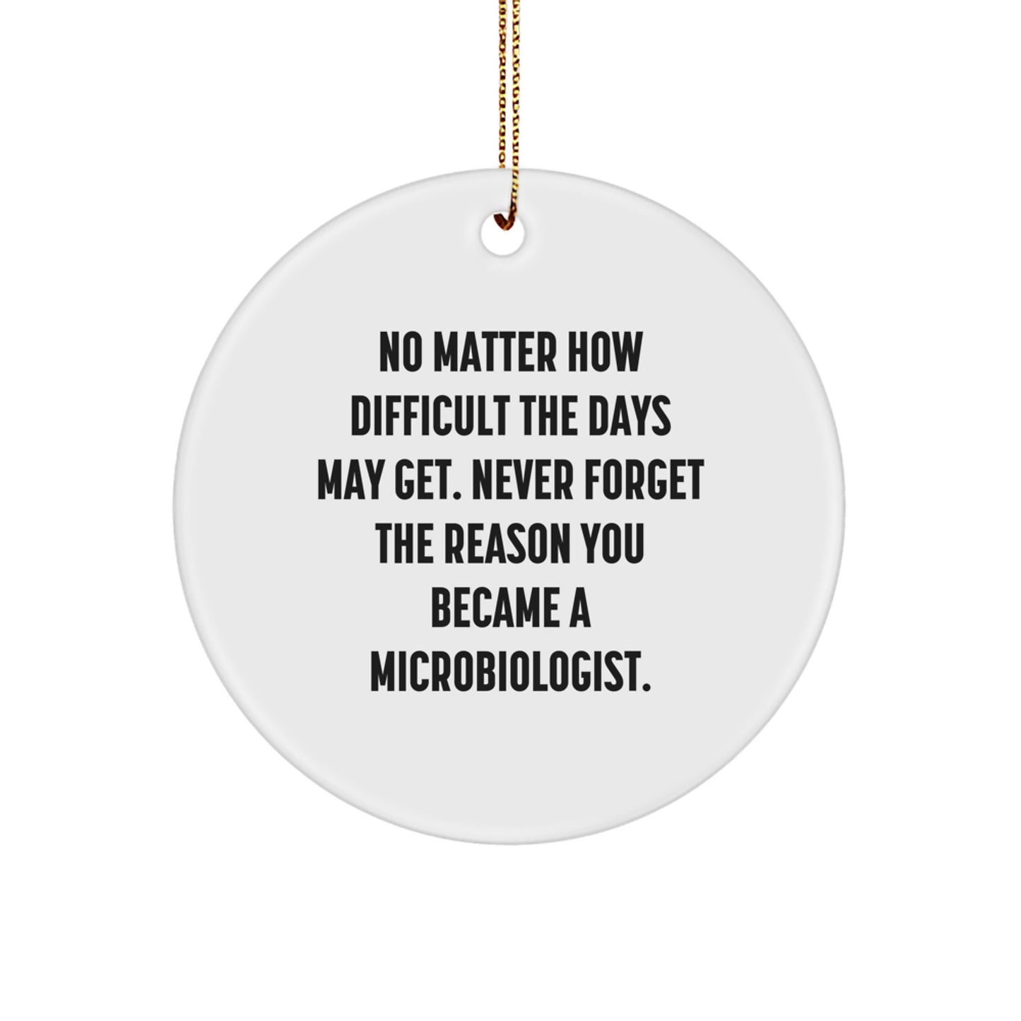 Microbiologist Gifts from Men, Gifts for Microbiologist Friends, Inspirational Circle Ornament for Christmas - Image 1