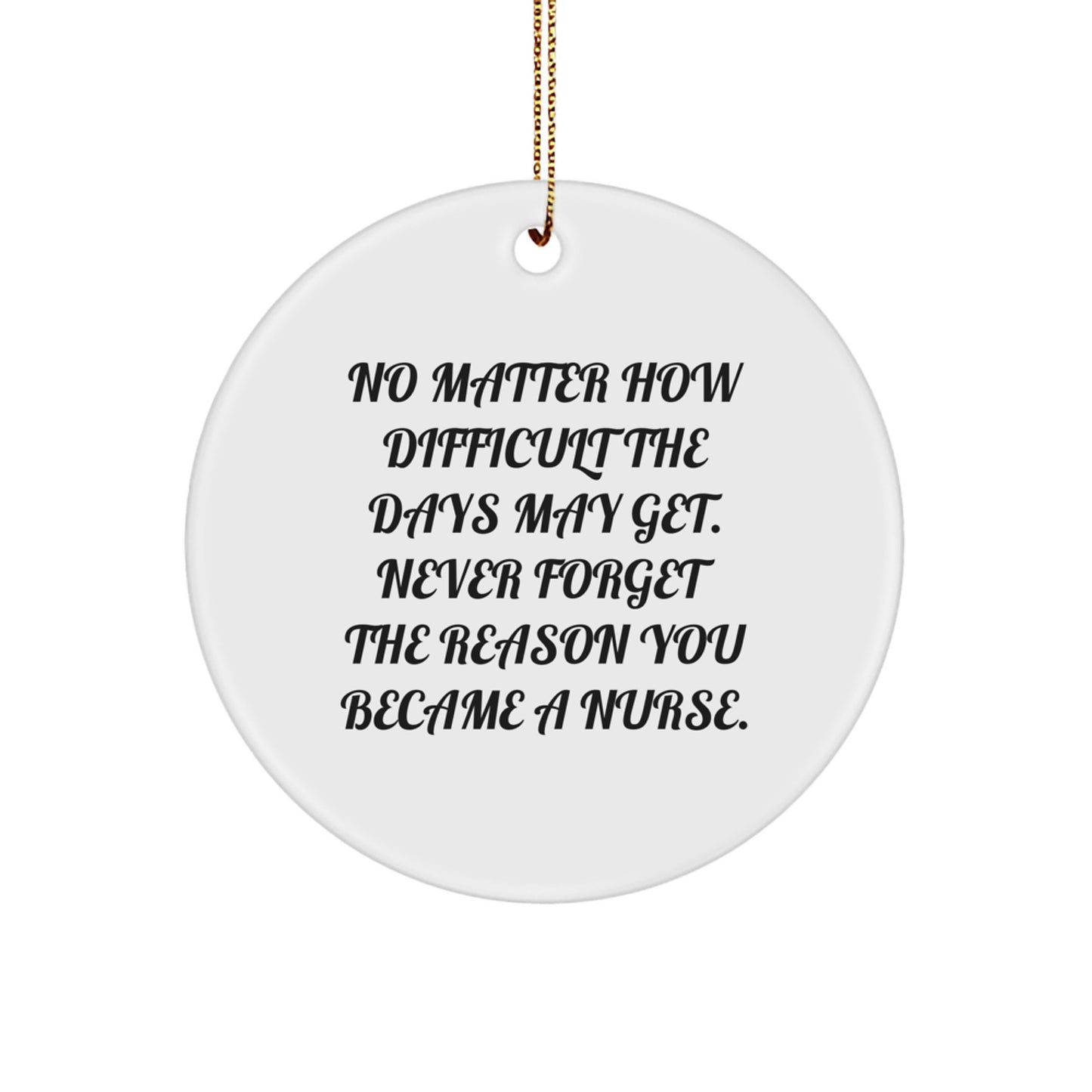 Nurse Circle Ornament for Him Christmas Unique Gift Never Forget the Reason - Image 1
