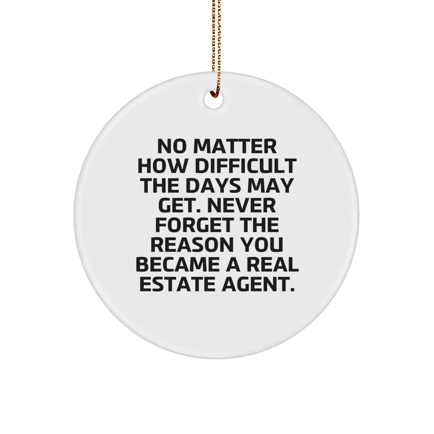 Inspirational Gifts from Friends, Family, or Coworkers to Real Estate Agents - 'Never Forget The Reason You Became A Real Estate Agent' Christmas Unique Gifts for Men, Women, or Colleagues - Image 1