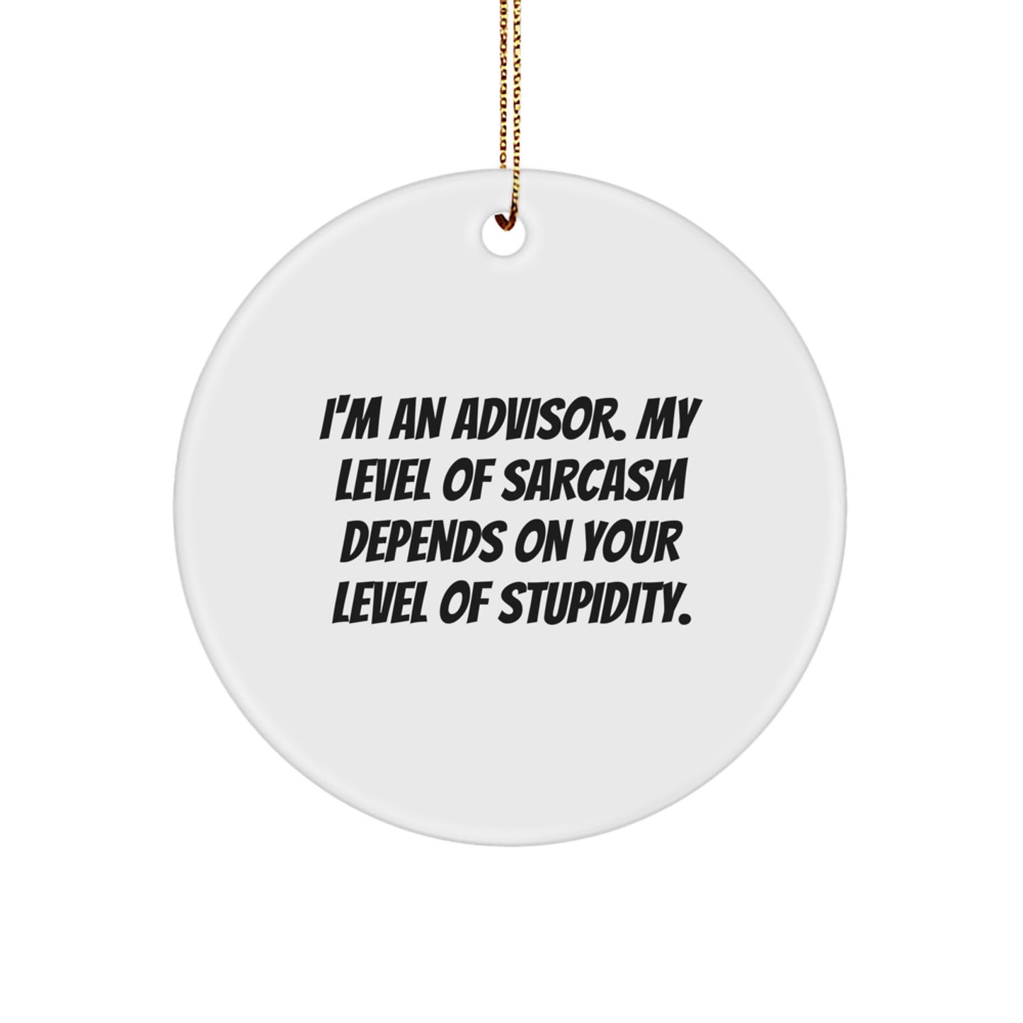 Funny Advisor Gifts from Men to Friends - I'm An Advisor Circle Ornament, White, Christmas Unique Gifts - Image 1