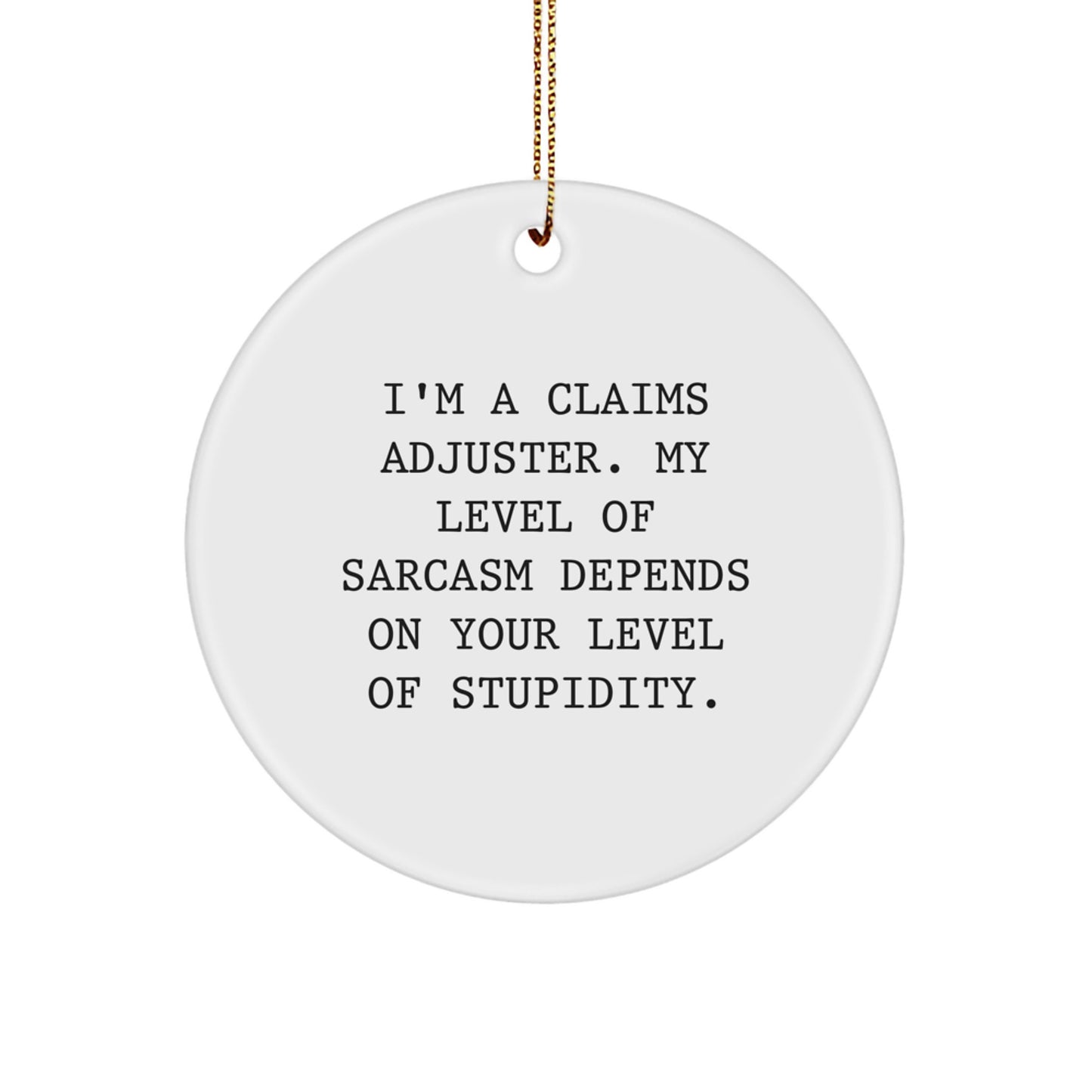 Funny Claims Adjuster Gifts for Men, Women, Friends, or Coworkers - I'm a Claims Adjuster Circle Ornament, Christmas Unique Gifts from Family - Image 1
