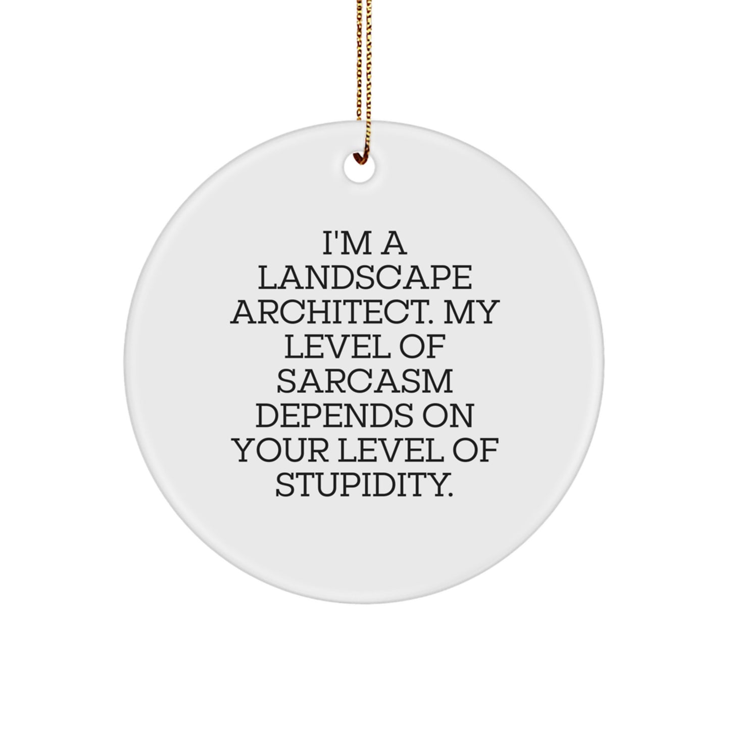 Christmas Unique Gift Landscape Architect Circle Ornament for Her Sarcastic - Image 1