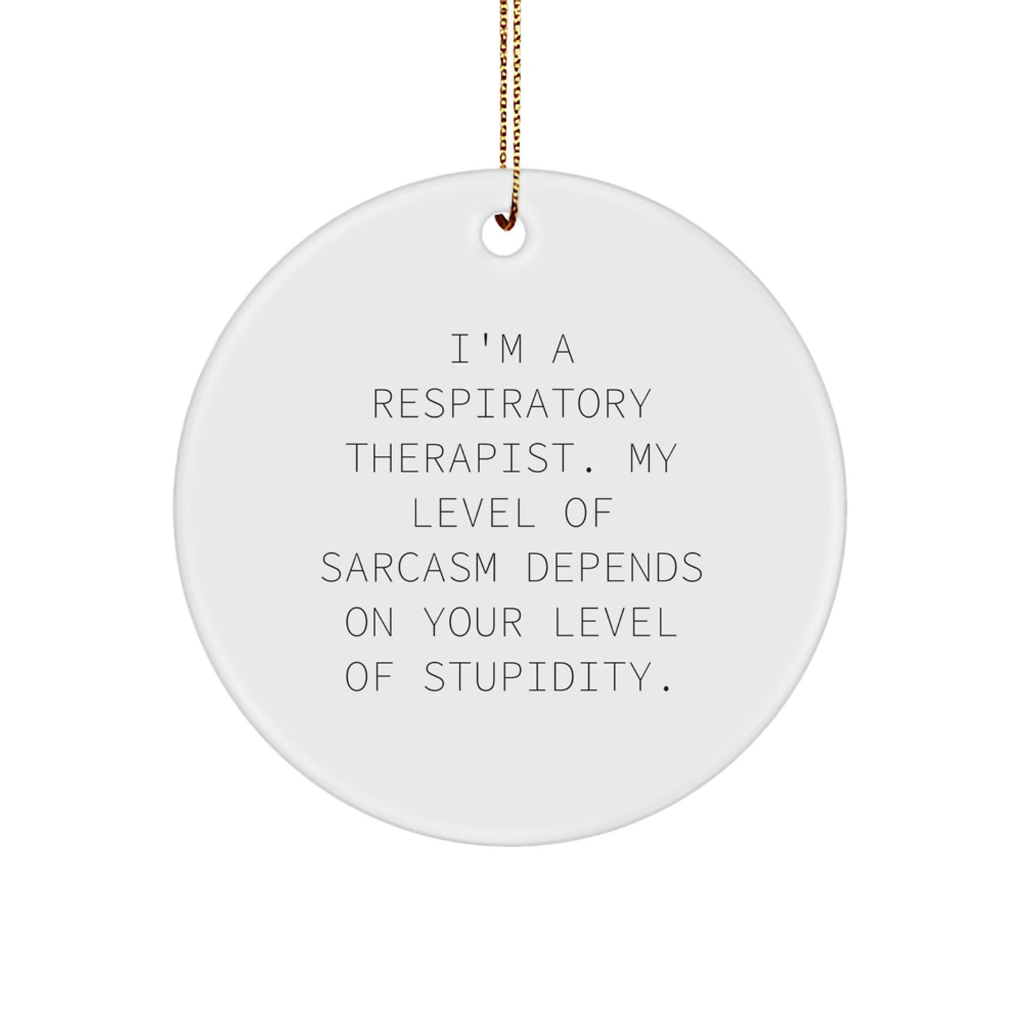 Respiratory Therapist Gifts from Friends, Christmas Unique Circle Ornament with Funny Quote, Gifts for Respiratory Therapist - Image 1
