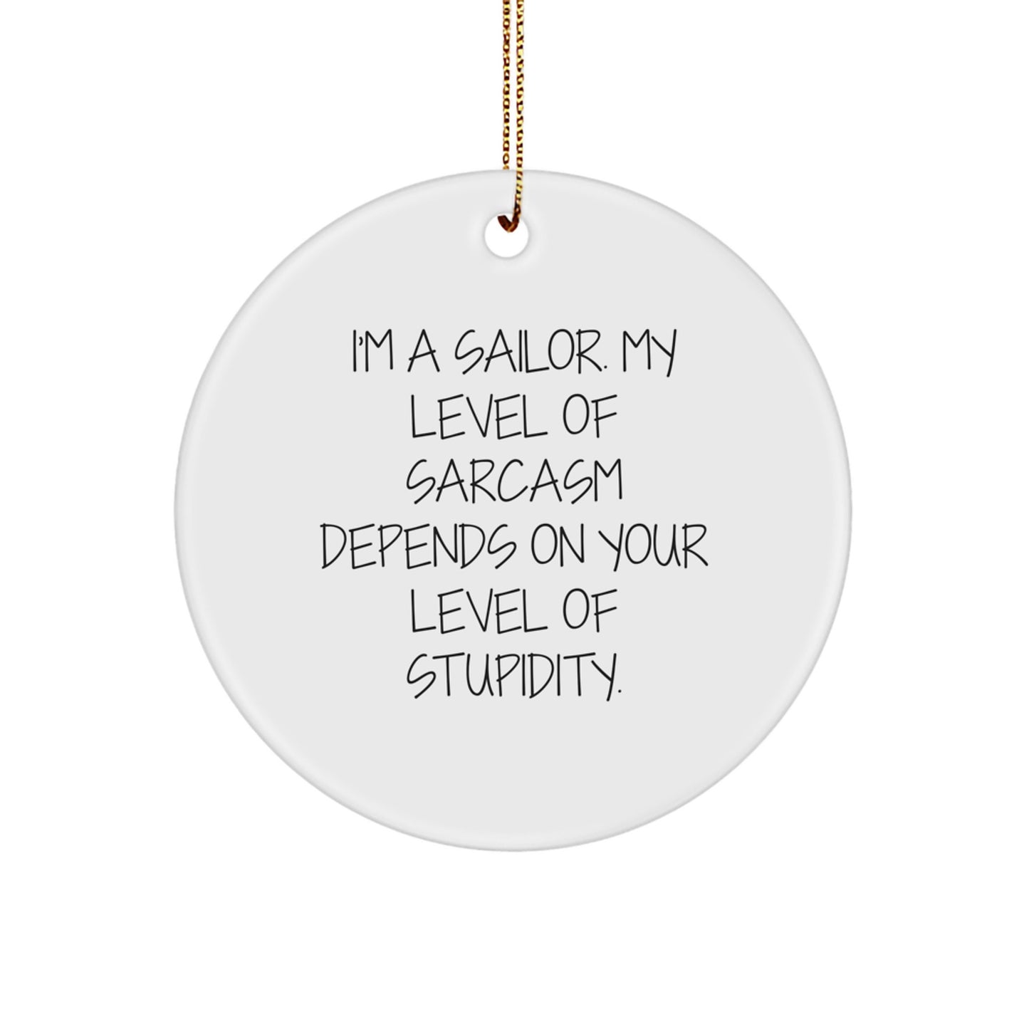 Funny Sailor Gifts for Men from Friends - 'I'm A Sailor' Circle Ornament for Christmas - Image 1