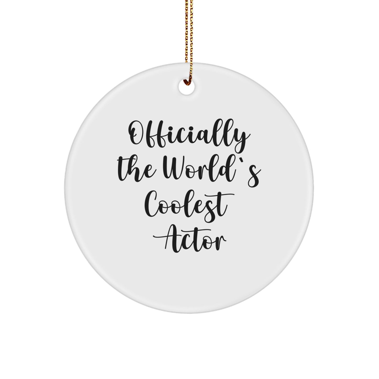 Funny Actor Gifts, Officially The World's Coolest Actor Circle Ornament, Christmas Unique Gifts from Friends, for Actor, Men, or Women - Image 1