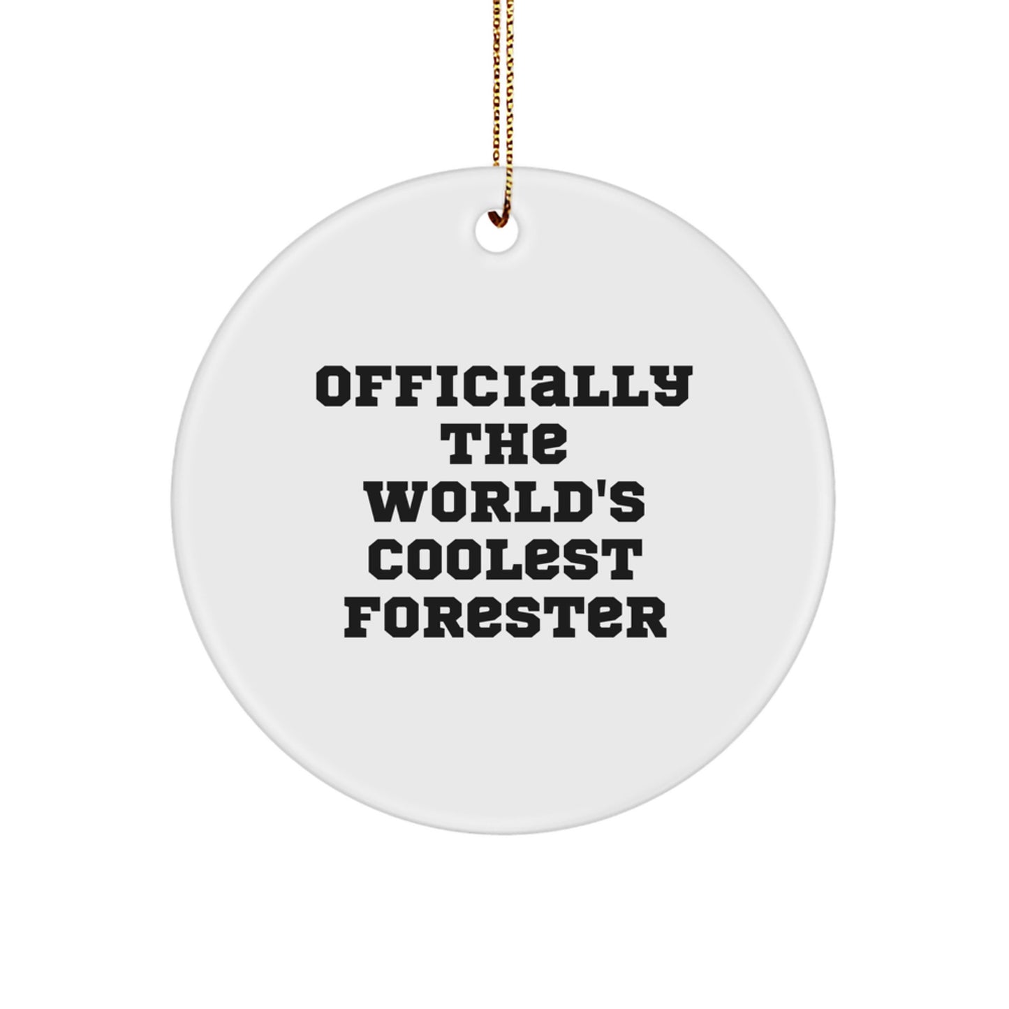 Funny Forester Gifts from Friends - 'Officially The World's Coolest Forester' Circle Ornament for Christmas - Image 1