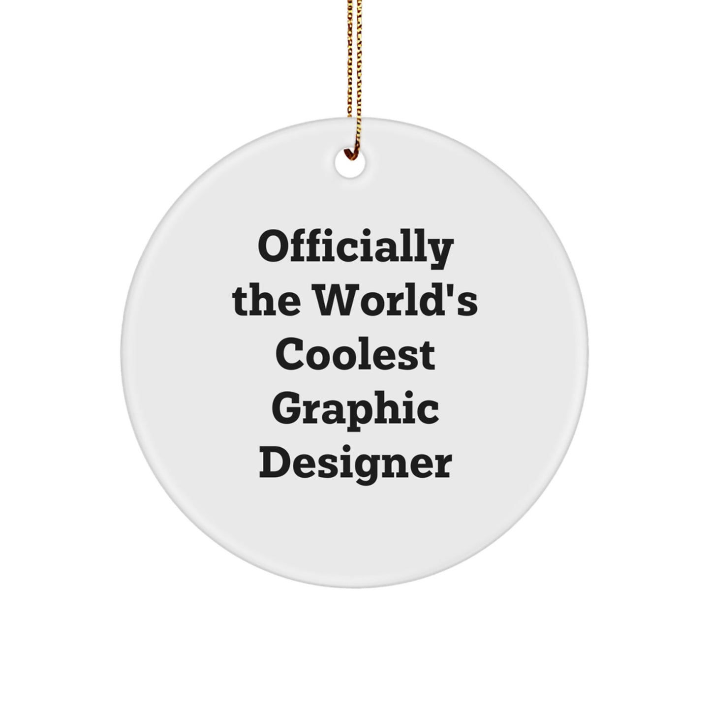 Graphic Designer Gifts from Friends, Christmas Unique Circle Ornaments for Men, 'Officially The World's Coolest Graphic Designer' Quote, 2.75" Tall, 0.5 oz, MDF with High-Gloss Plastic Finish - Image 1