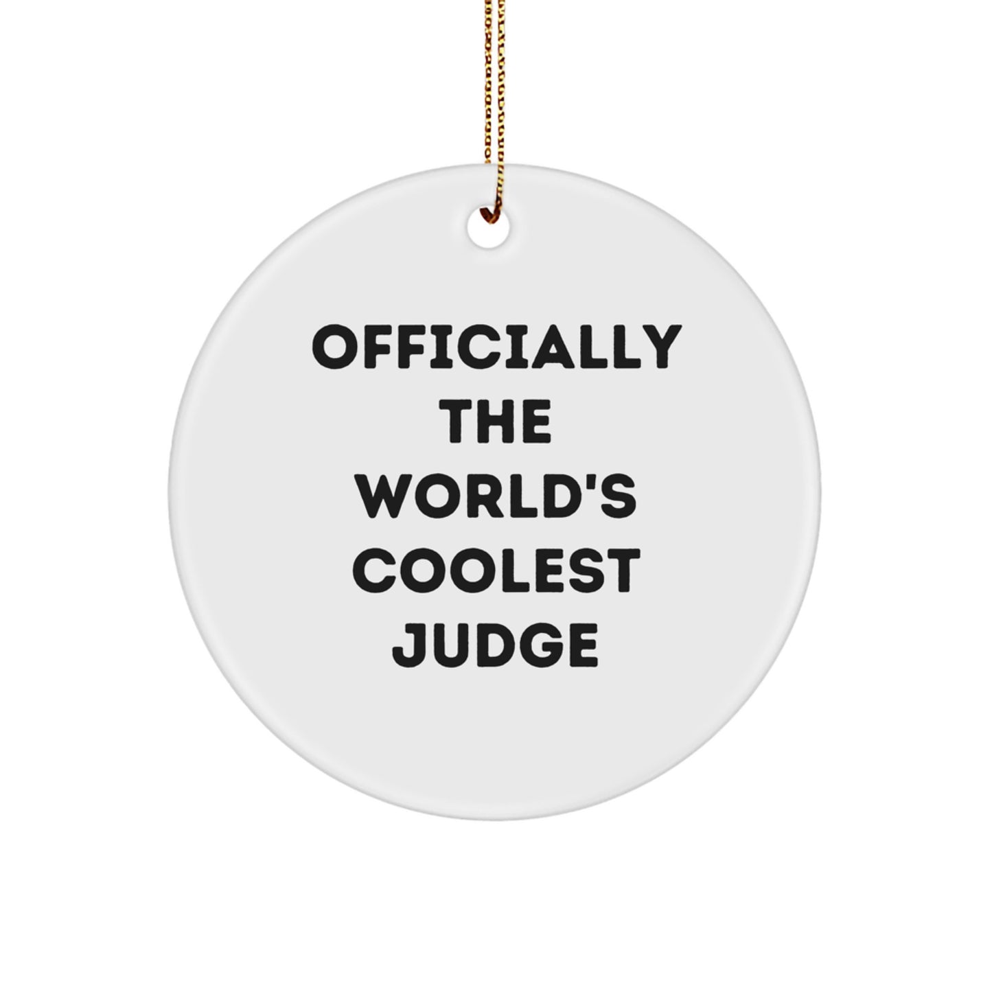 Funny Judge Gifts - 'Officially The World's Coolest Judge' Circle Ornament, White, for Men, Women, Coworkers, Family - Christmas Unique Gifts from Friends - Image 1