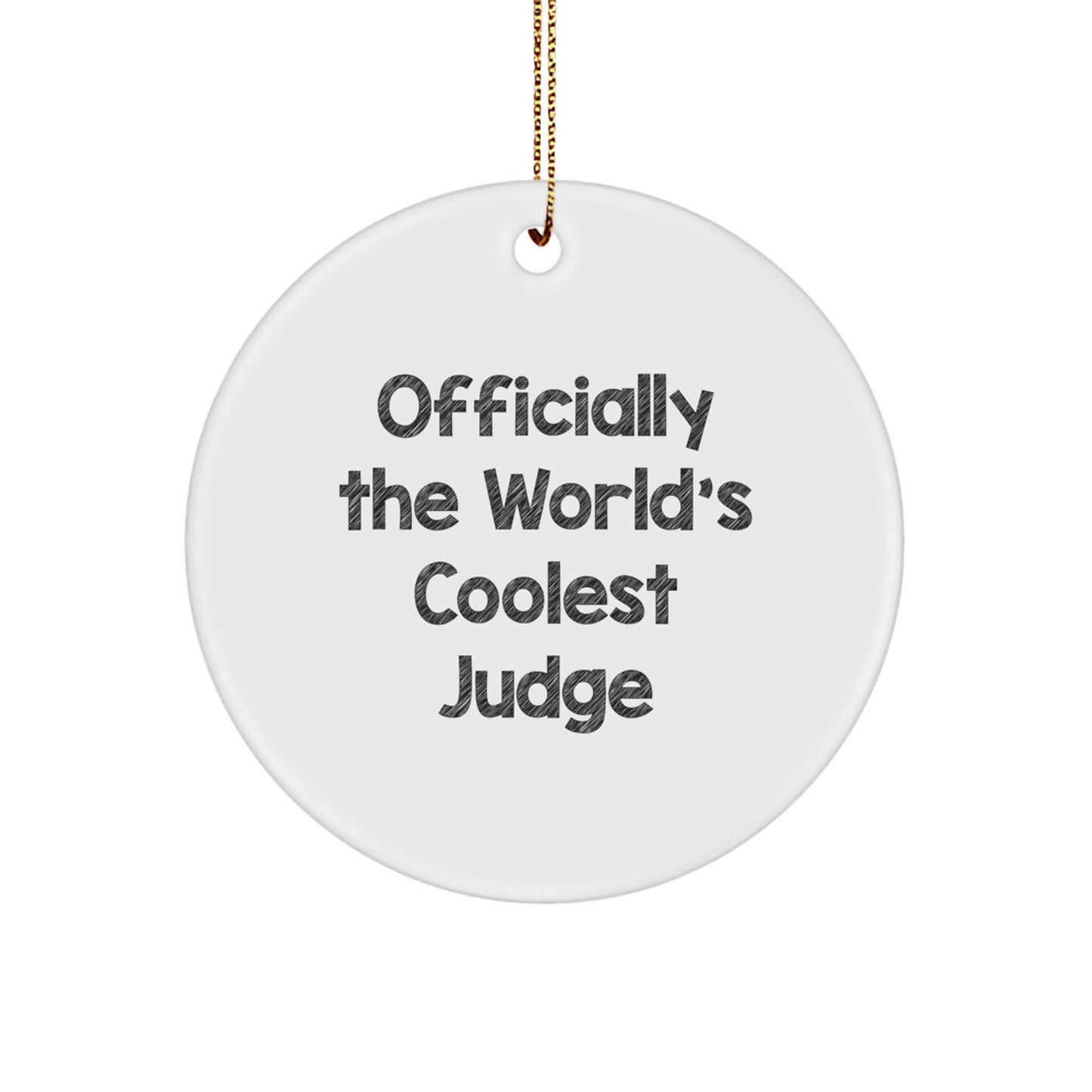 Funny Judge Circle Ornament, Gifts from Friends for Men, Officially The World's Coolest Judge, Christmas Unique Gifts - Image 1