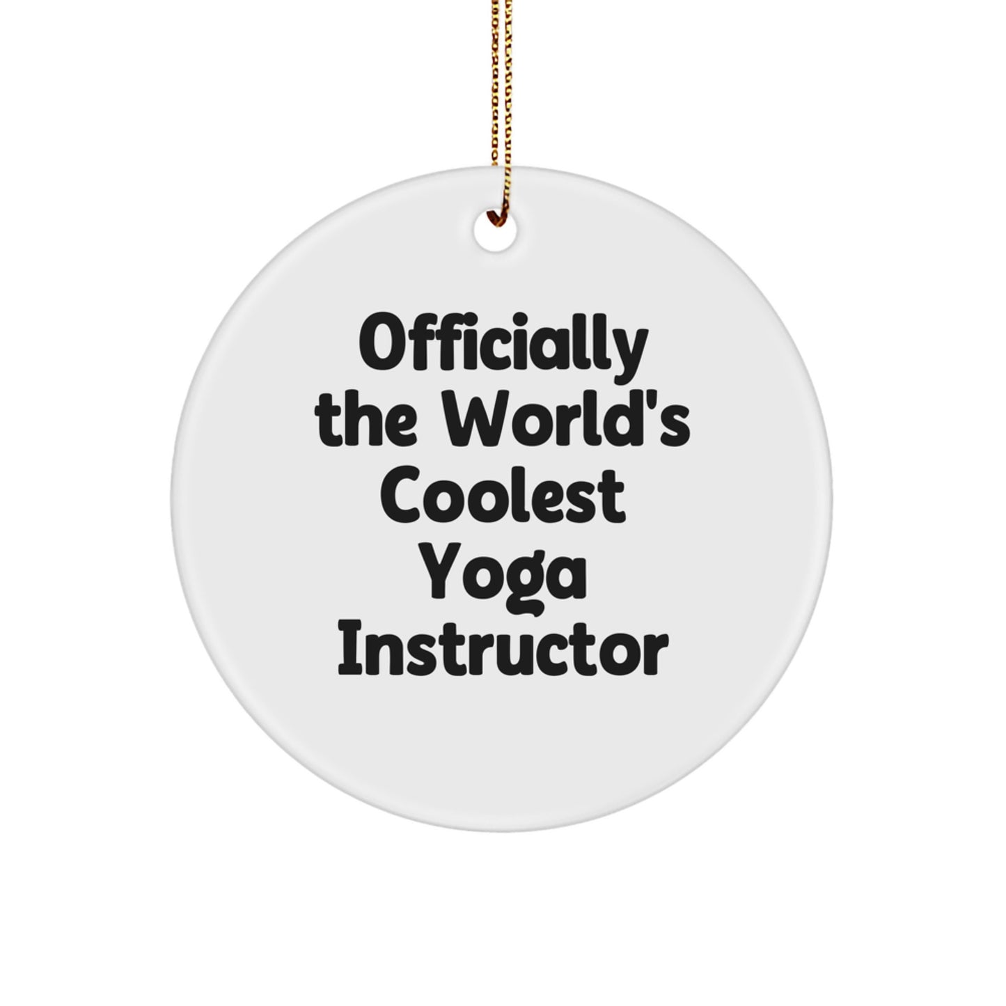 Gifts from Friends for Yoga Instructor - 'Officially The World's Coolest Yoga Instructor' Quote, Circle Ornament, Christmas Unique Presents - Image 1